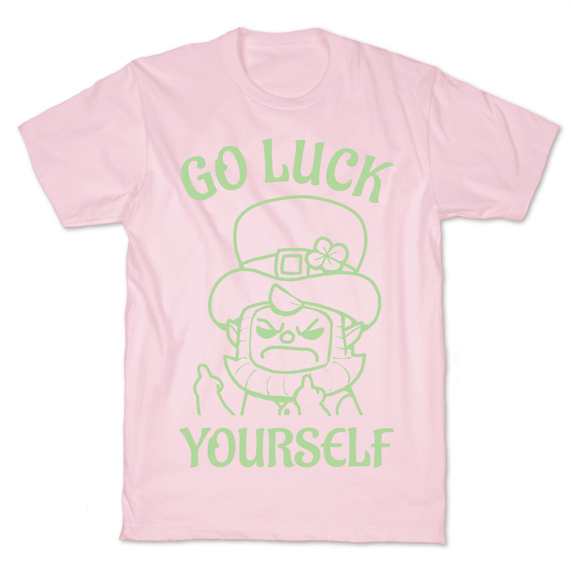 Go Luck Yourself T-Shirt