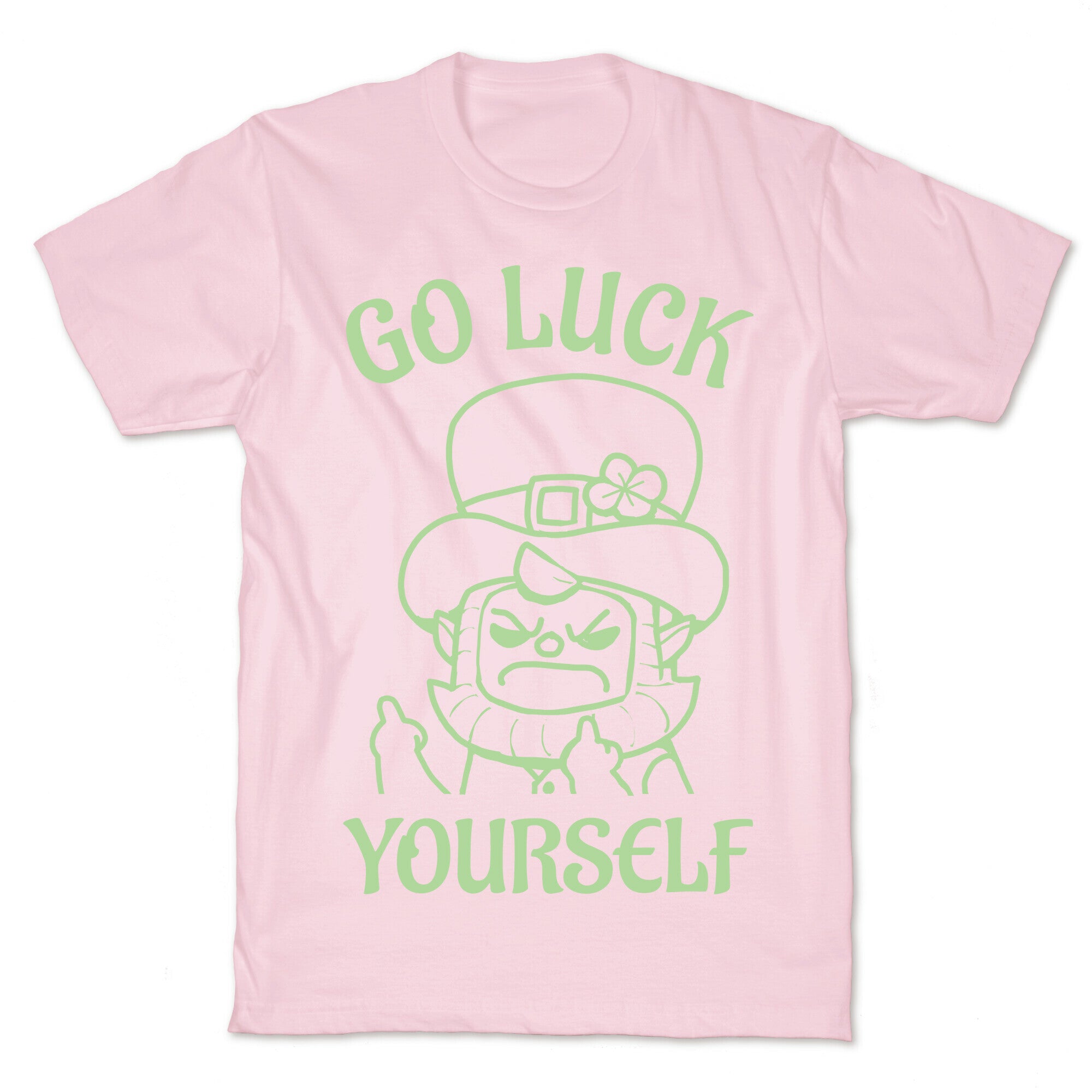 Go Luck Yourself T-Shirt