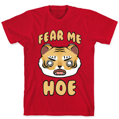 Fear Me Hoe T-Shirt