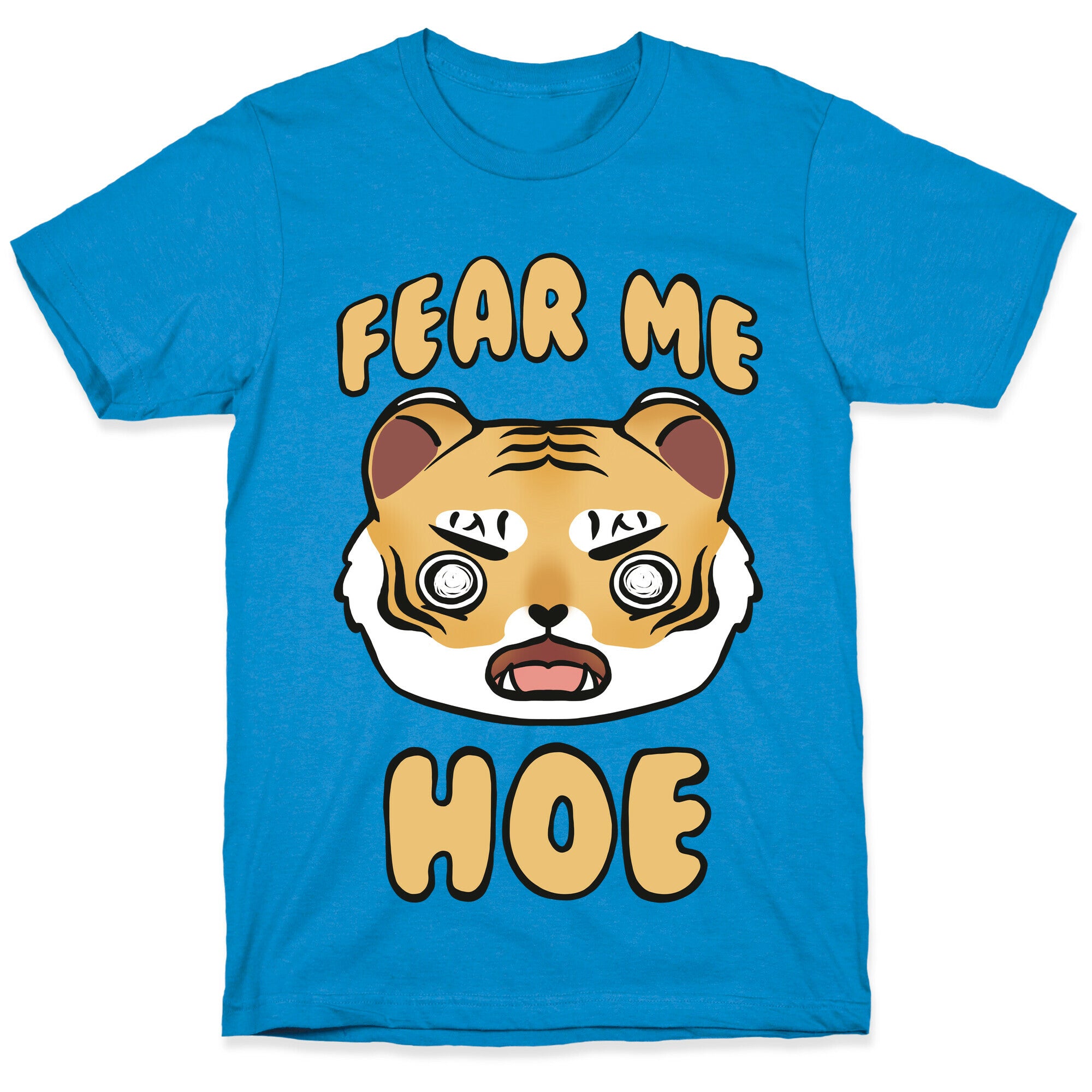 Fear Me Hoe T-Shirt