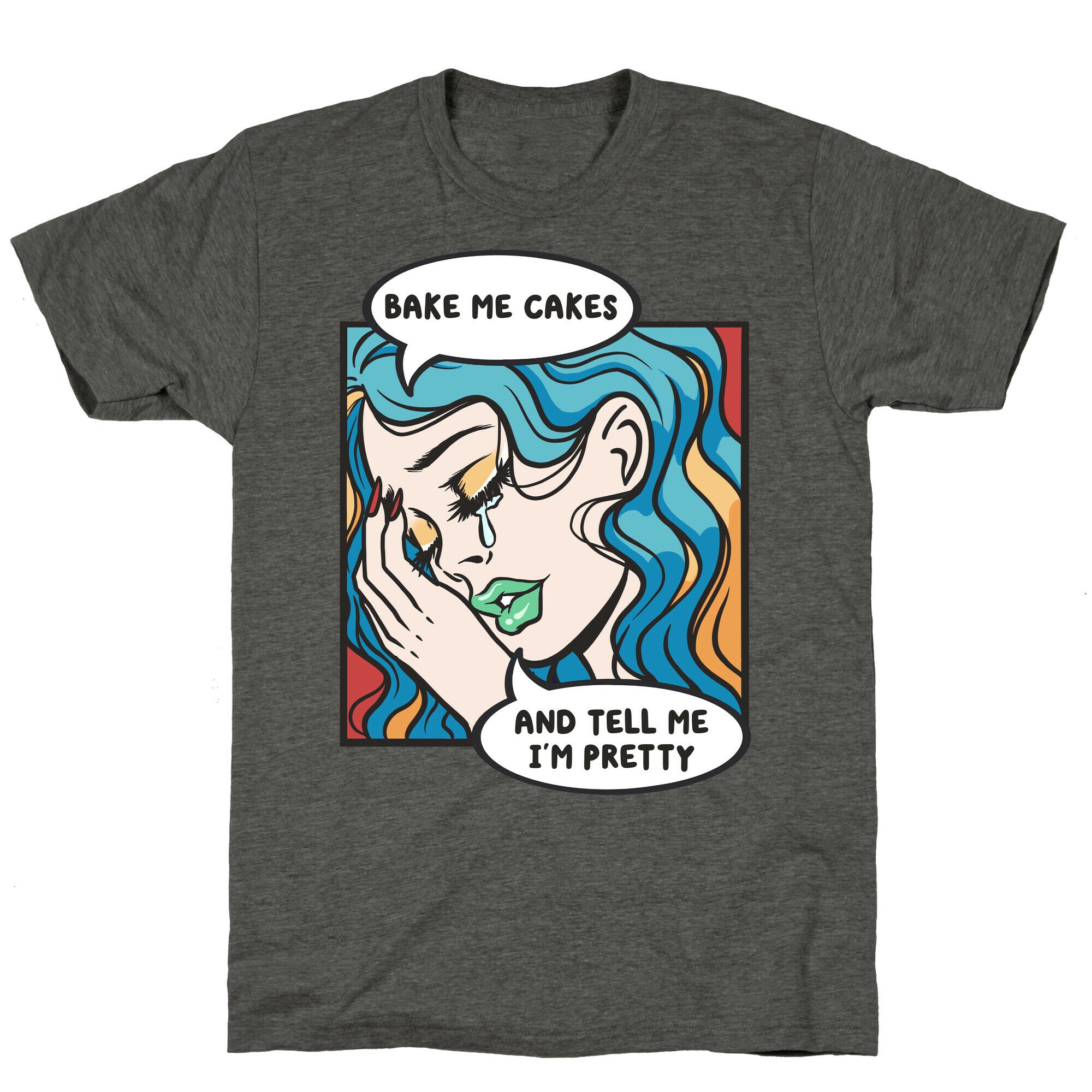 Bake Me Cakes And Tell Me I'm Pretty Comic Girl Unisex Triblend Tee