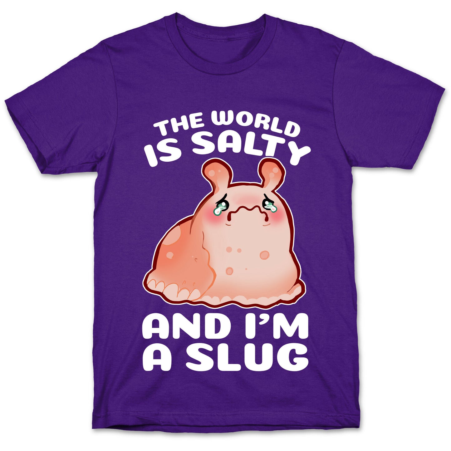 The World Is Salty And I'm A Slug T-Shirt