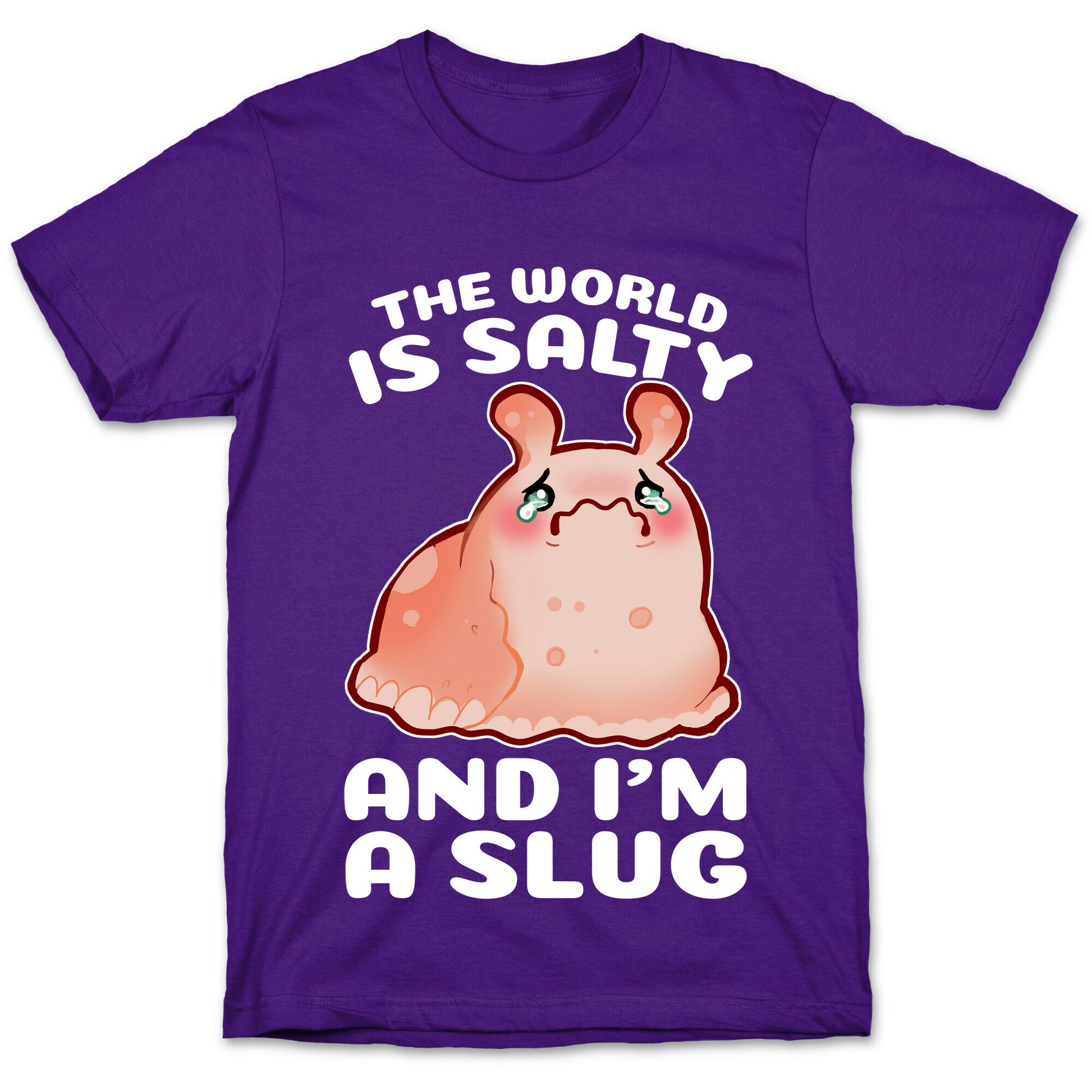 The World Is Salty And I'm A Slug T-Shirt