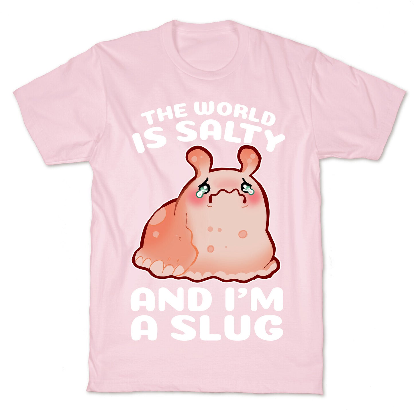 The World Is Salty And I'm A Slug T-Shirt