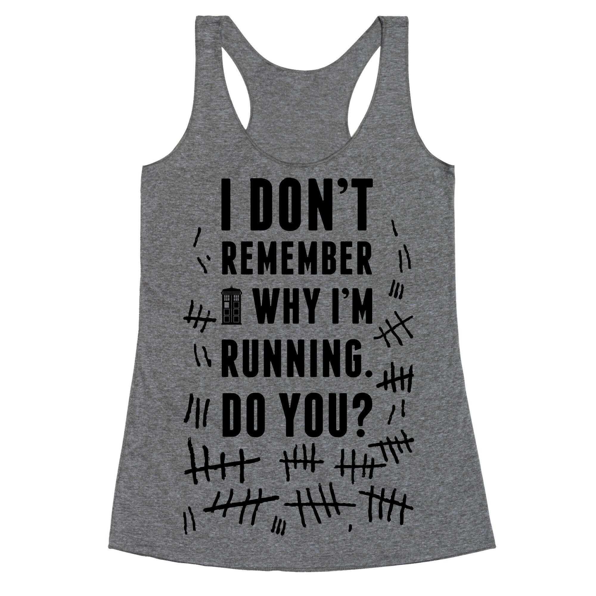 I Don't Remember Why I'm Running Do You? Racerback Tank