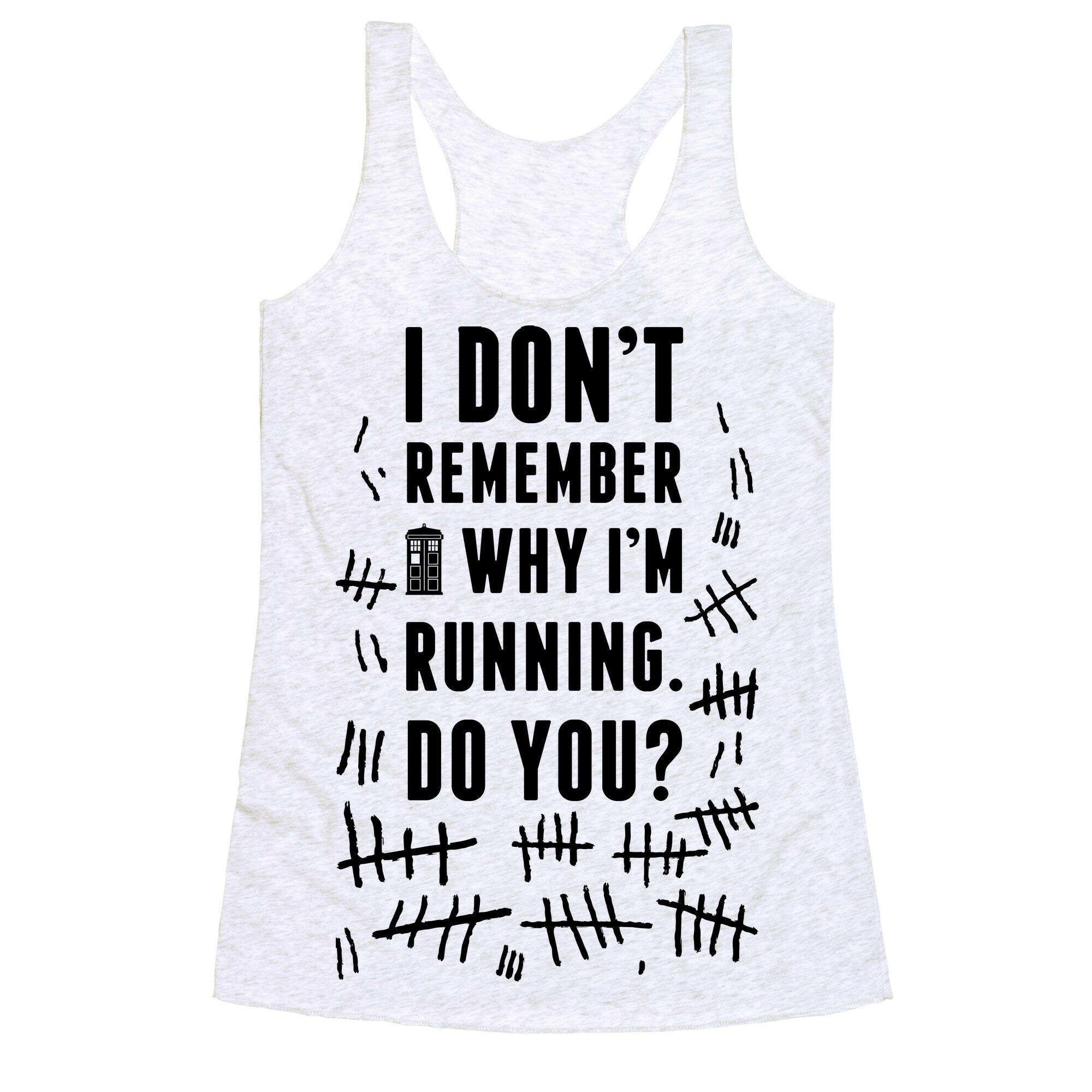 I Don't Remember Why I'm Running Do You? Racerback Tank