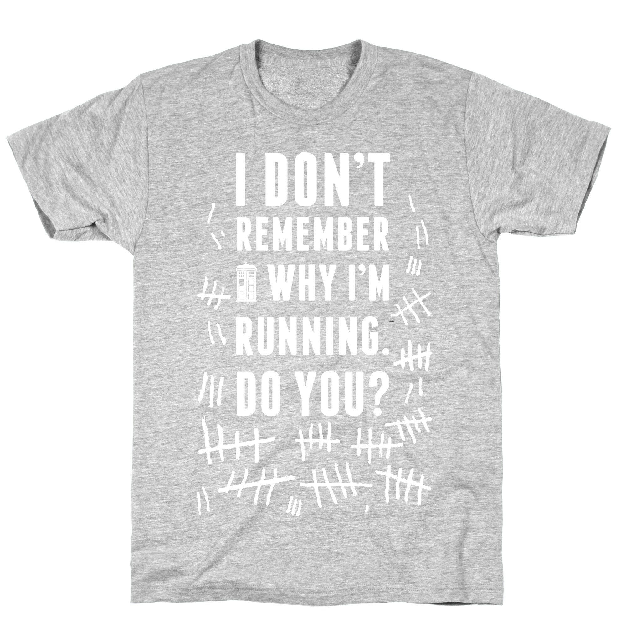 I Don't Remember Why I'm Running Do You? T-Shirt