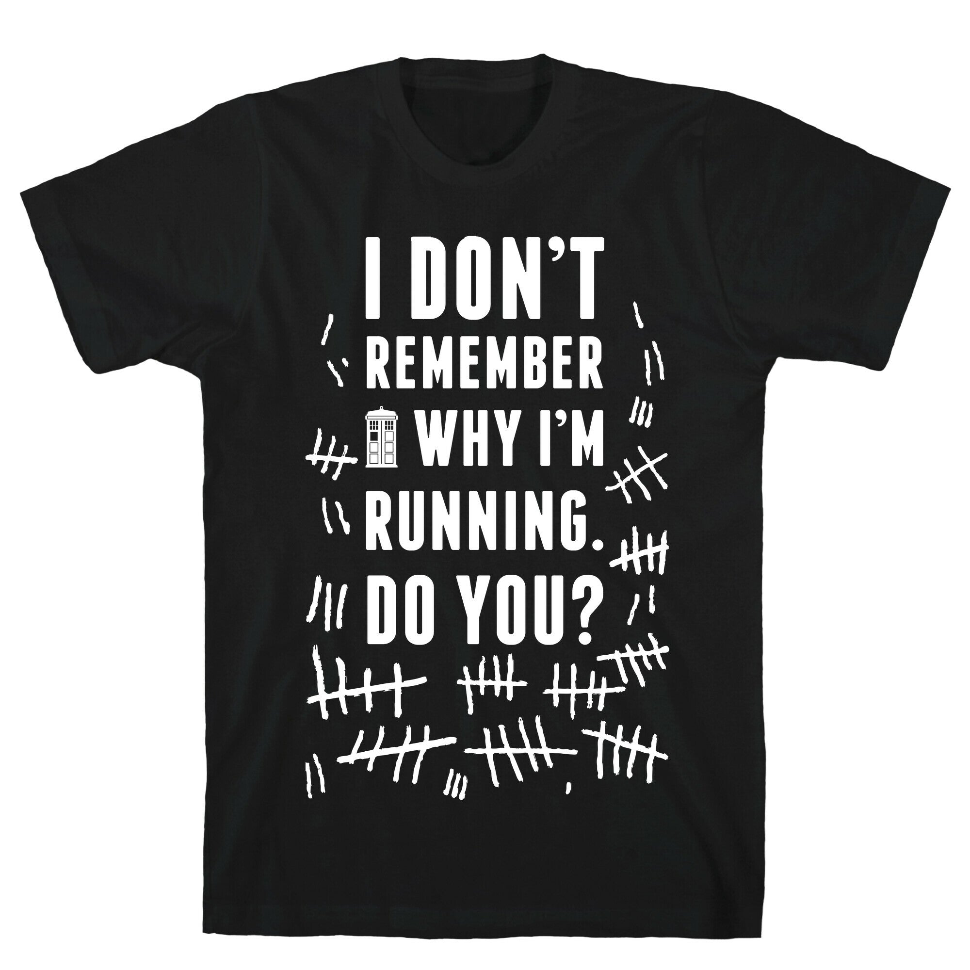 I Don't Remember Why I'm Running Do You? T-Shirt