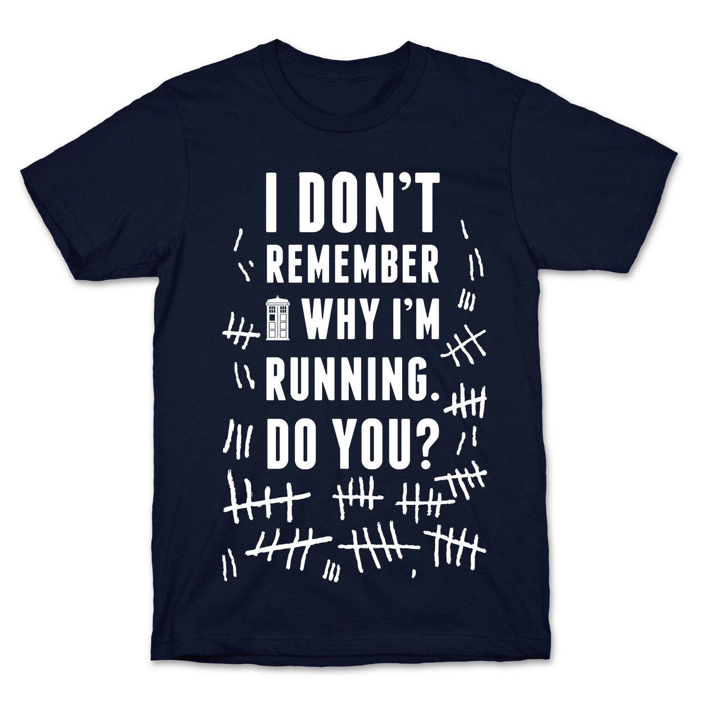 I Don't Remember Why I'm Running Do You? T-Shirt