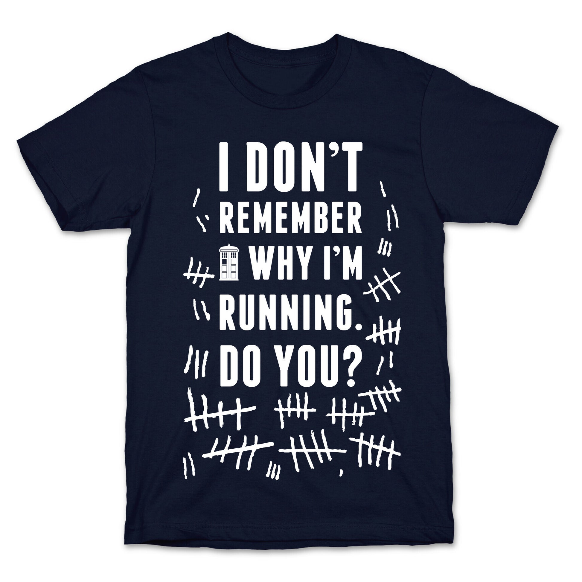 I Don't Remember Why I'm Running Do You? T-Shirt
