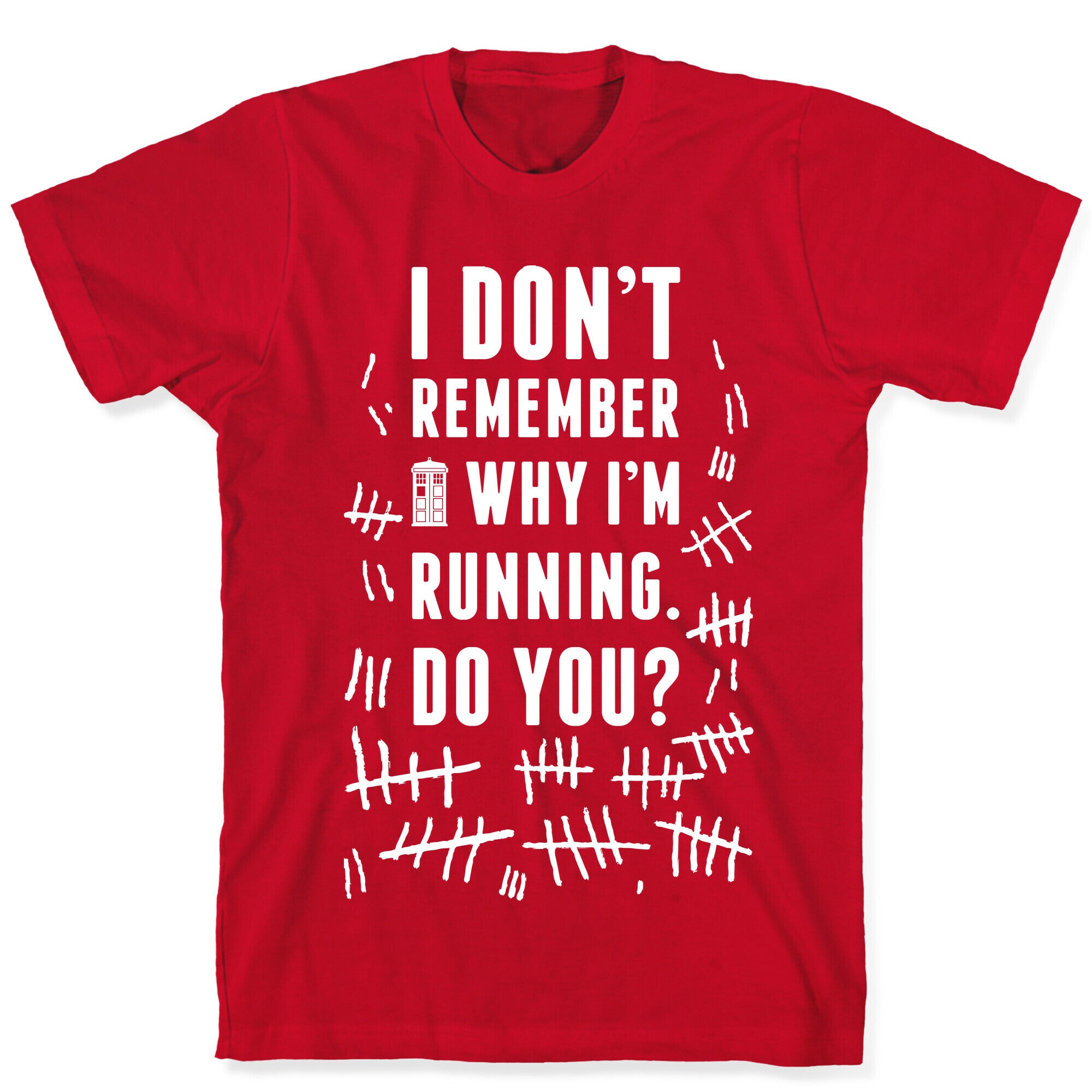 I Don't Remember Why I'm Running Do You? T-Shirt