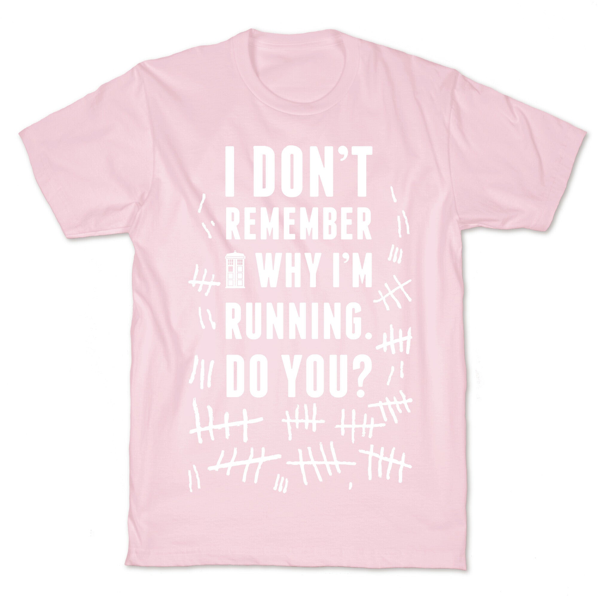 I Don't Remember Why I'm Running Do You? T-Shirt