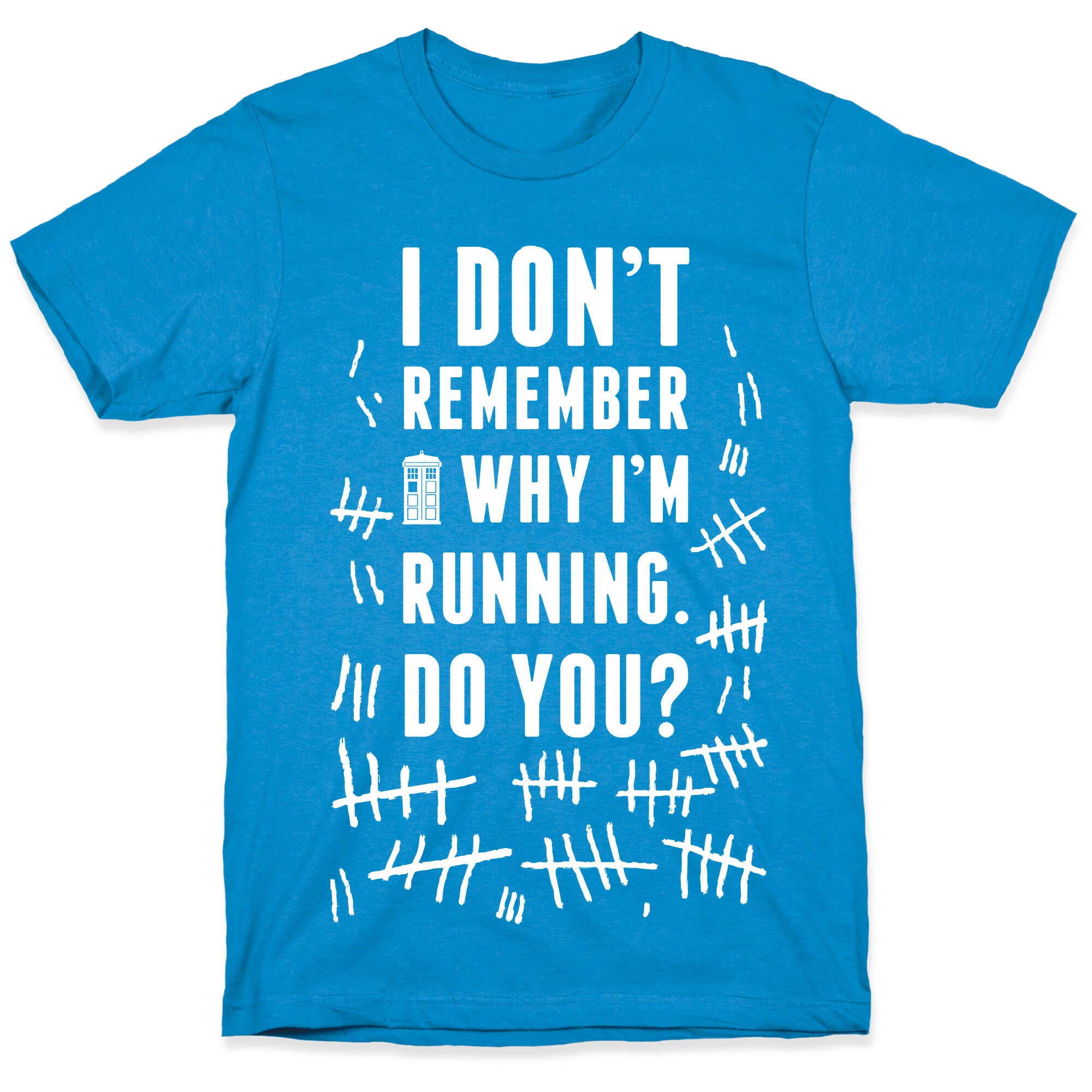 I Don't Remember Why I'm Running Do You? T-Shirt