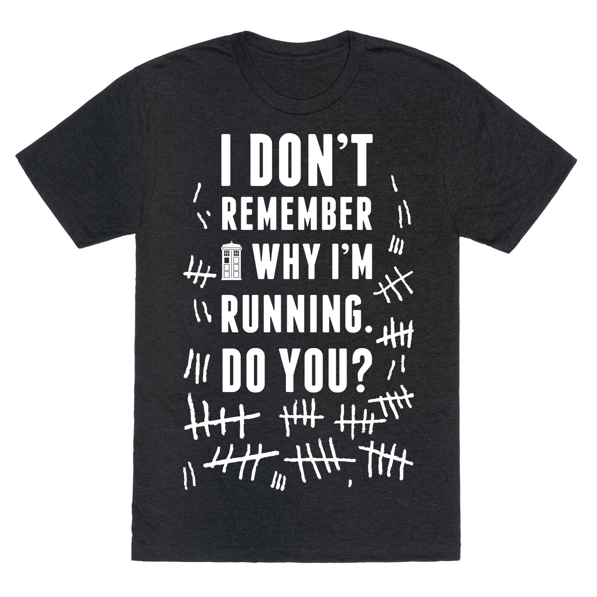 I Don't Remember Why I'm Running Do You? Unisex Triblend Tee