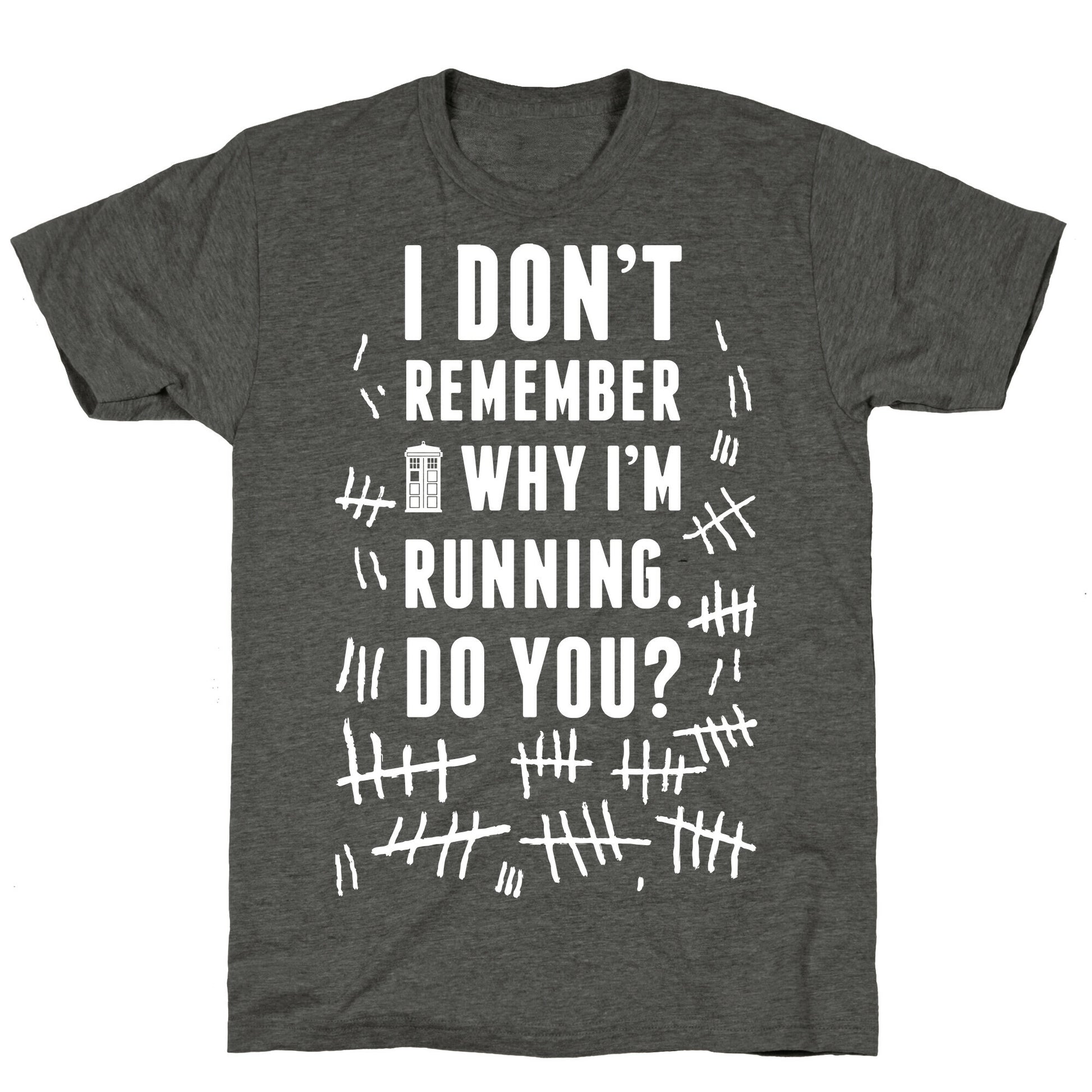 I Don't Remember Why I'm Running Do You? Unisex Triblend Tee
