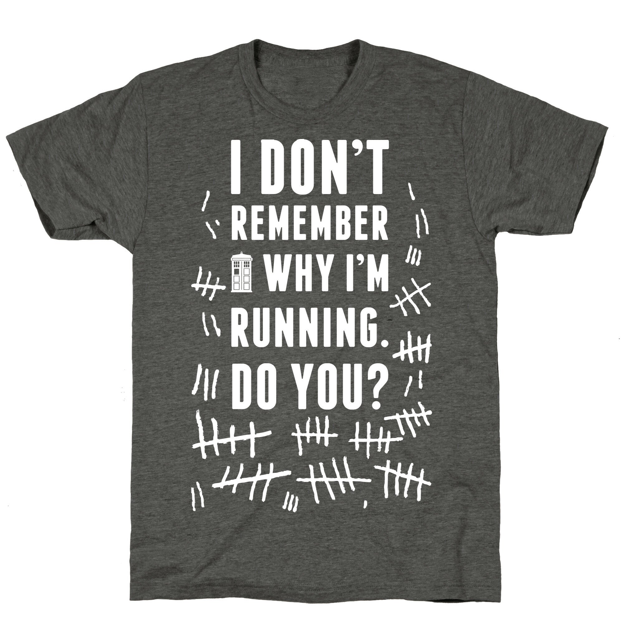 I Don't Remember Why I'm Running Do You? Unisex Triblend Tee