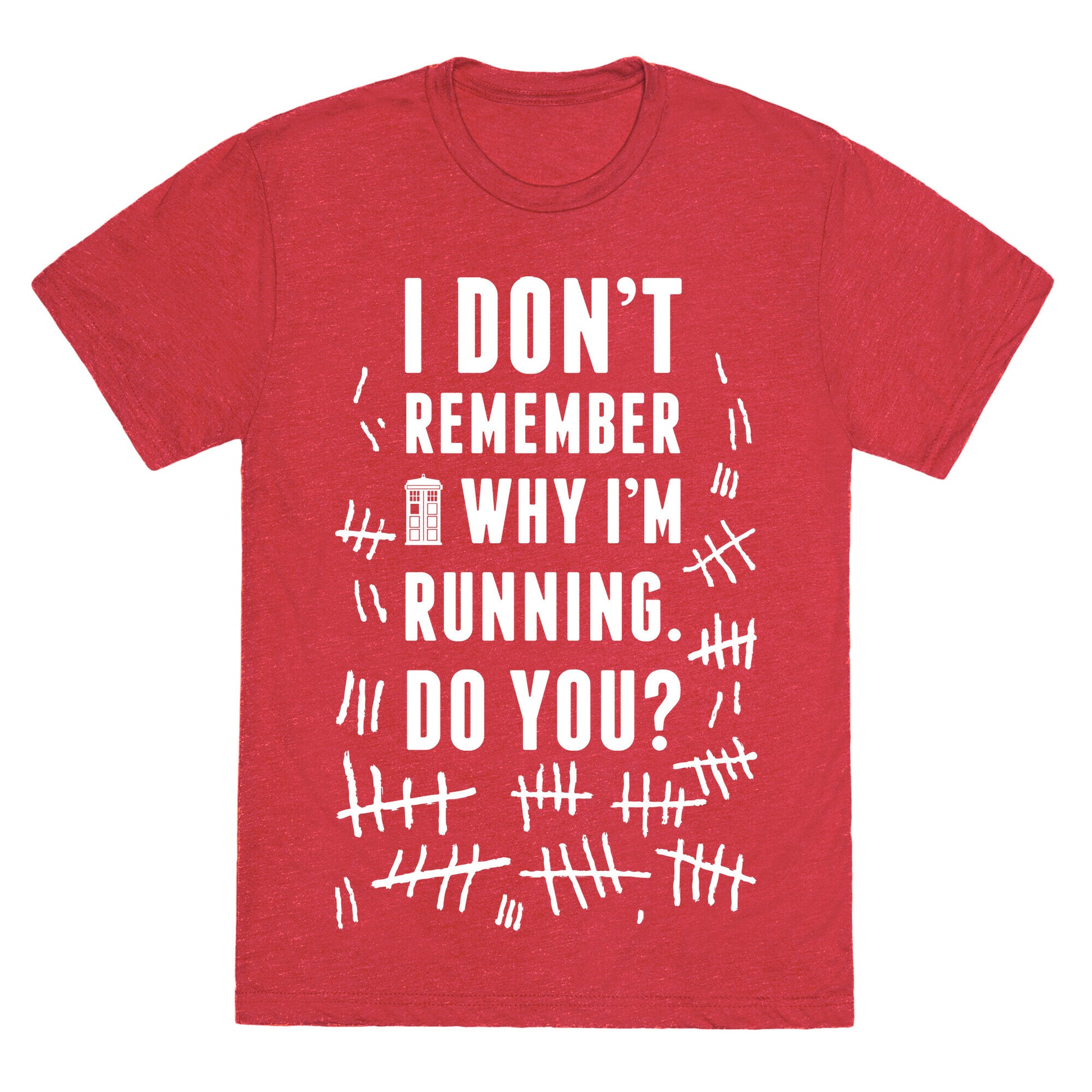 I Don't Remember Why I'm Running Do You? Unisex Triblend Tee