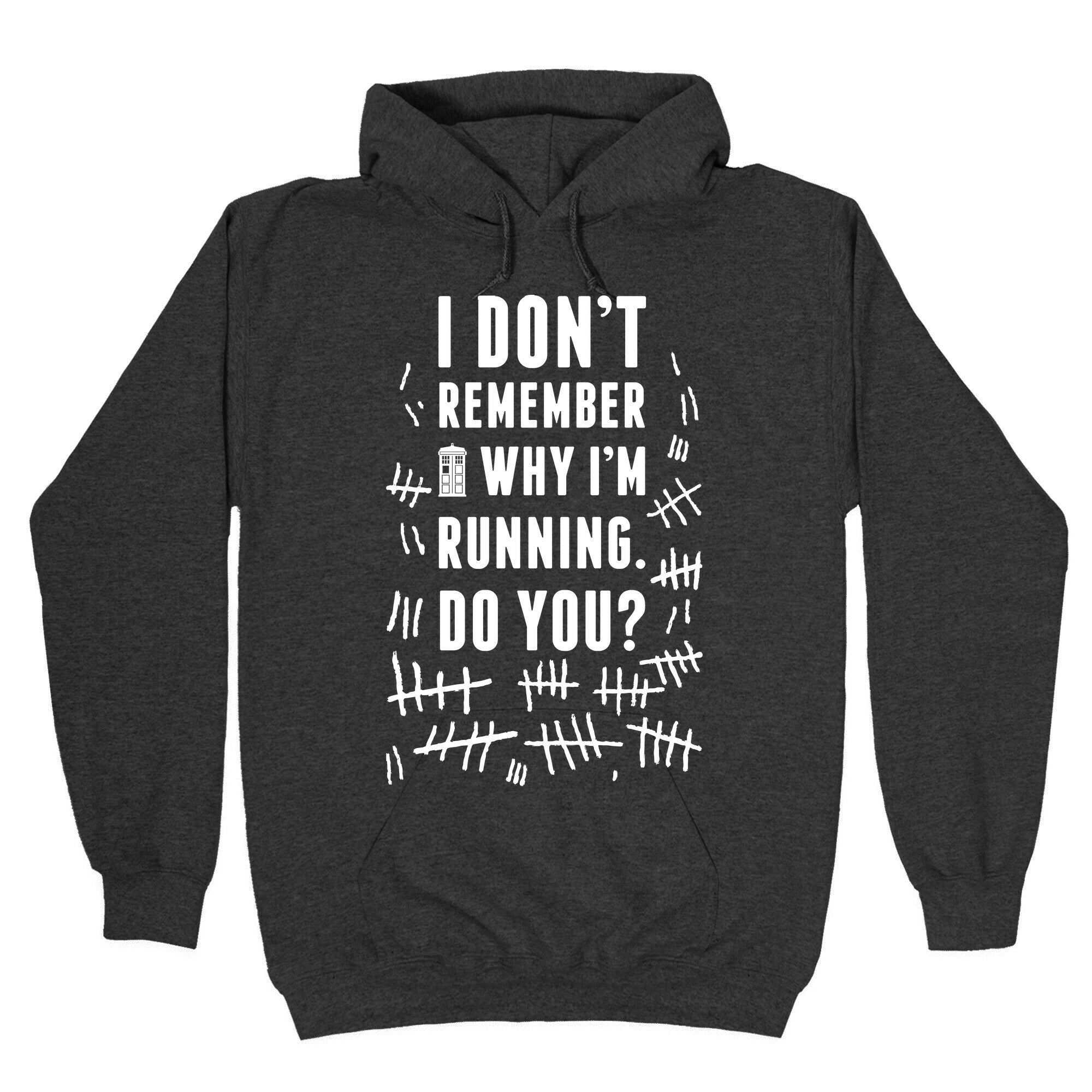 I Don't Remember Why I'm Running Do You? Hoodie