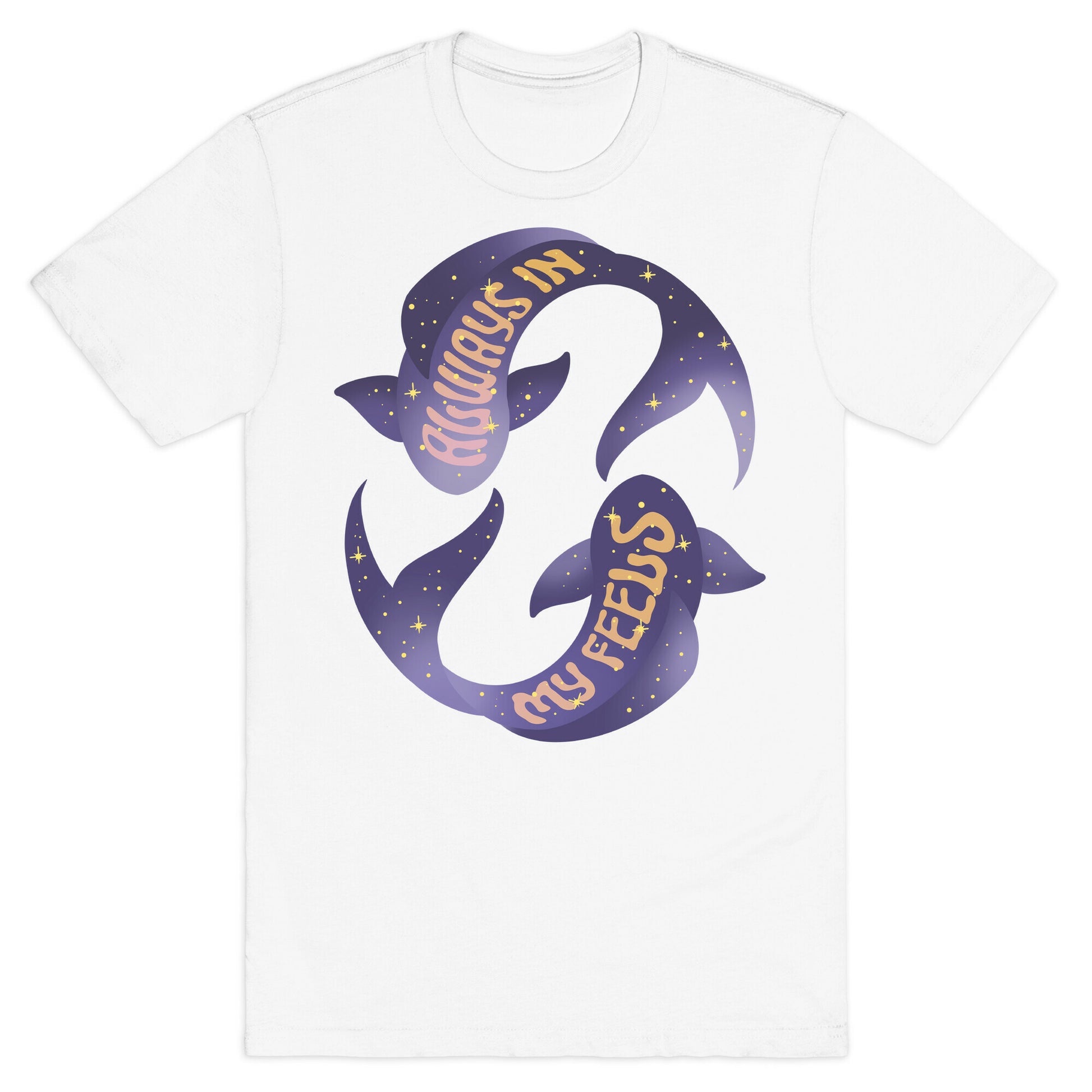 In My Feels Pisces T-Shirt
