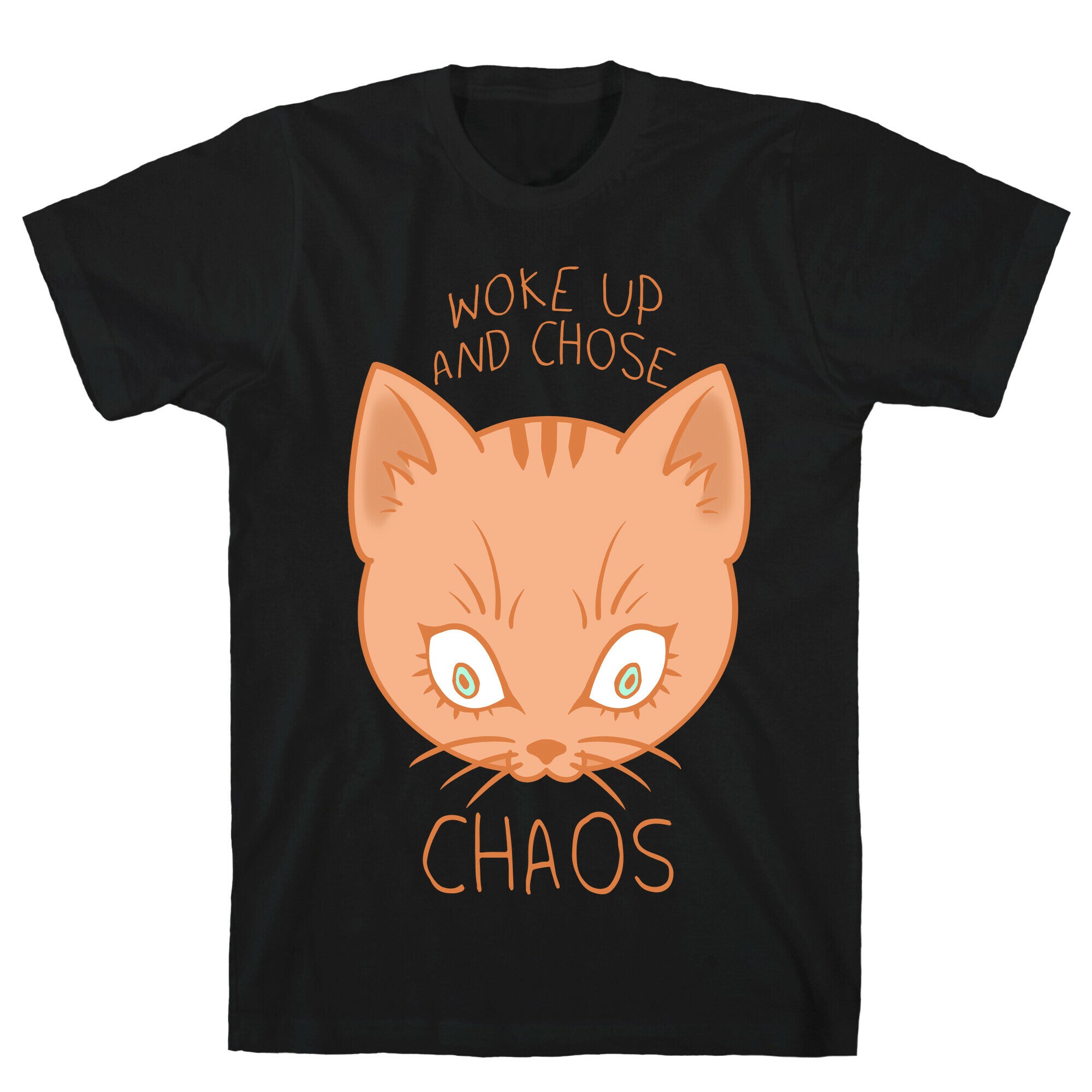 Woke Up And Chose Chaos T-Shirt