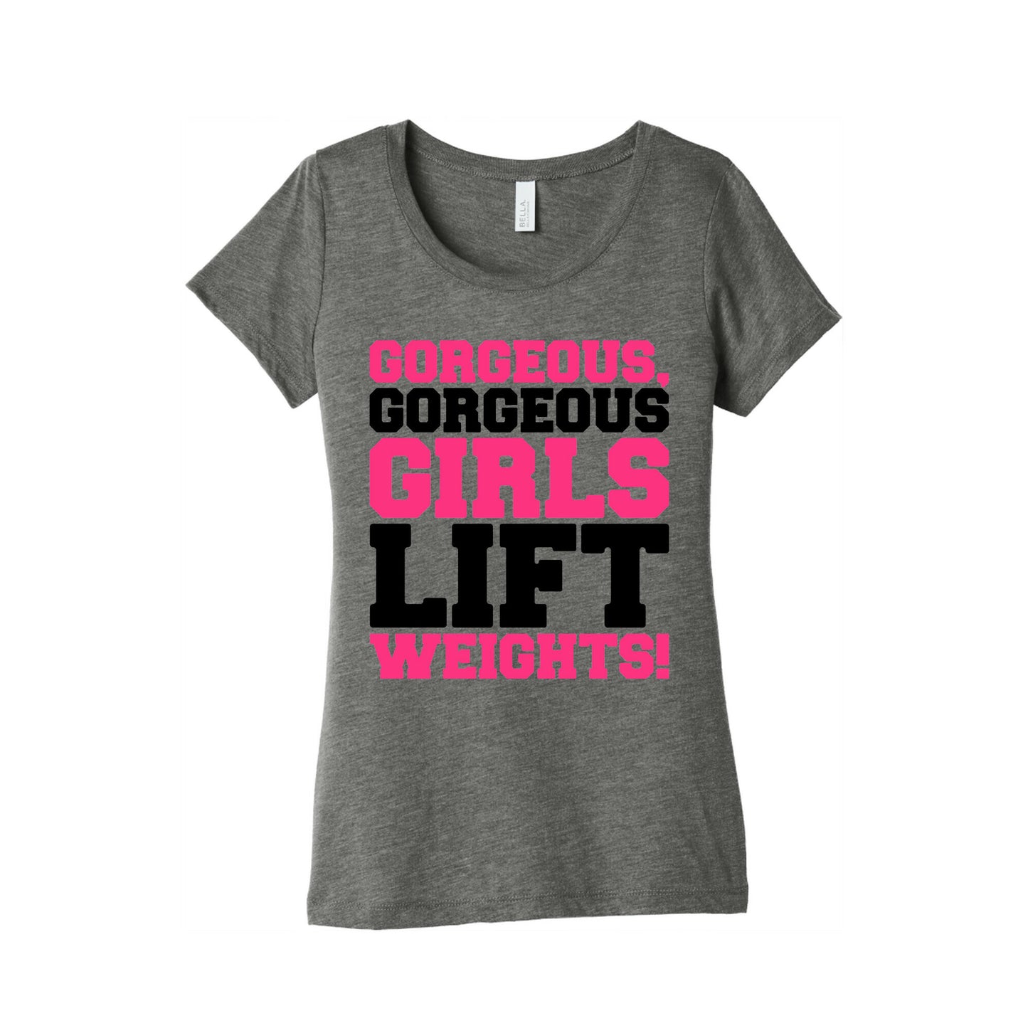 Gorgeous Gorgeous Girls Lift Weights Women's Triblend Tee