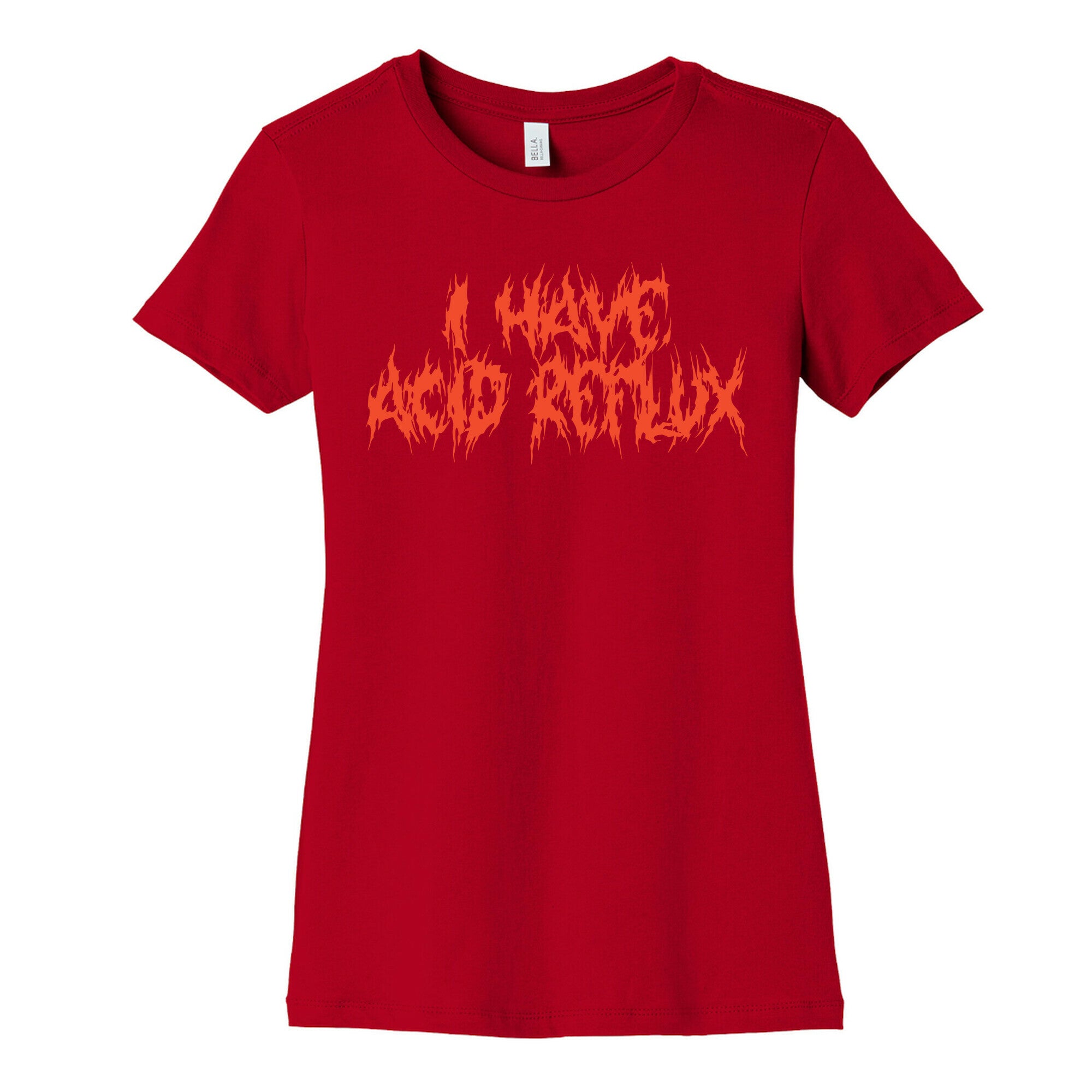 I Have Acid Reflux Metal Band Parody Women's Cotton Tee
