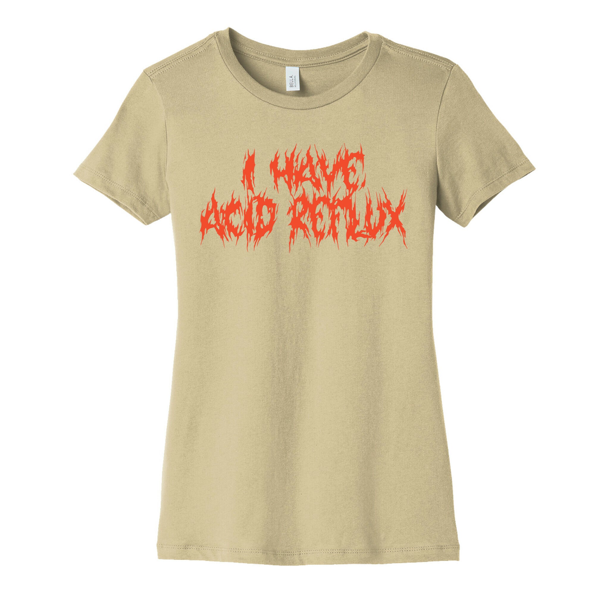 I Have Acid Reflux Metal Band Parody Women's Cotton Tee