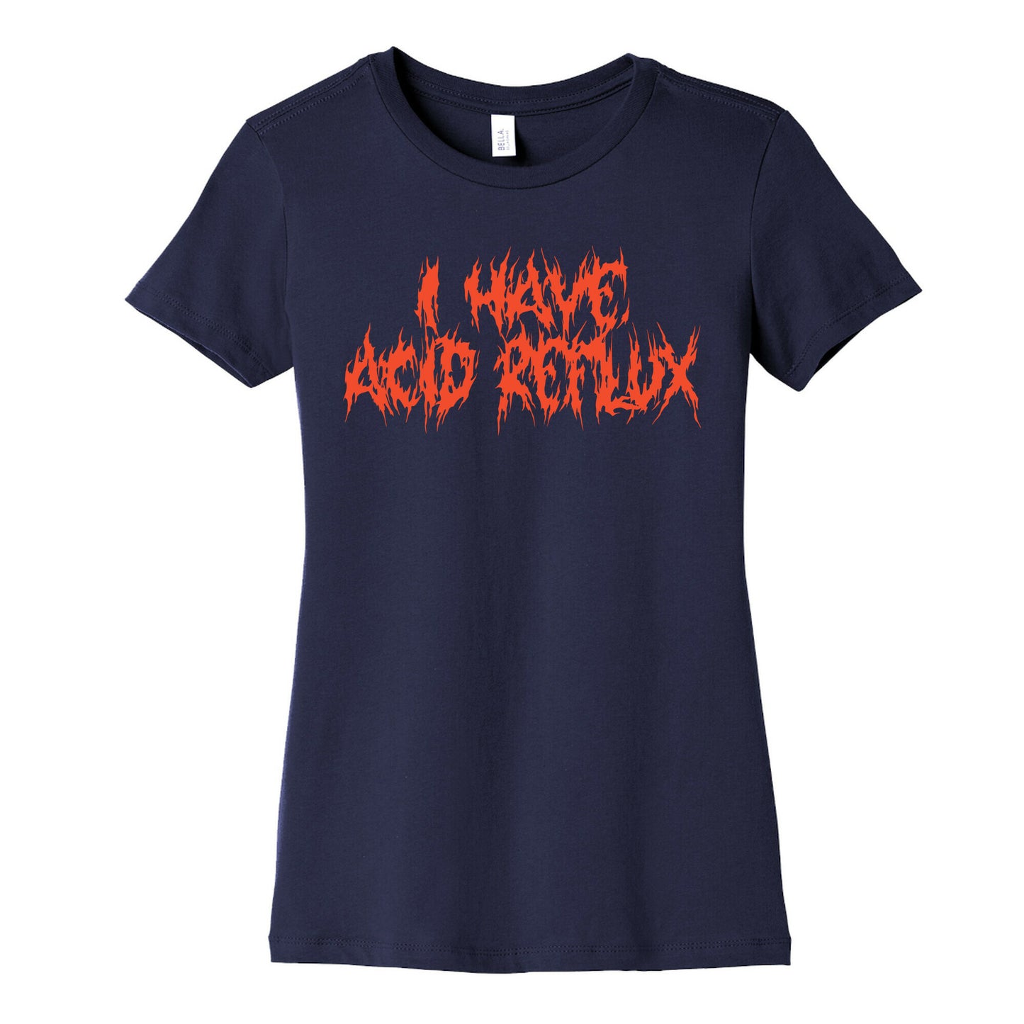 I Have Acid Reflux Metal Band Parody Women's Cotton Tee