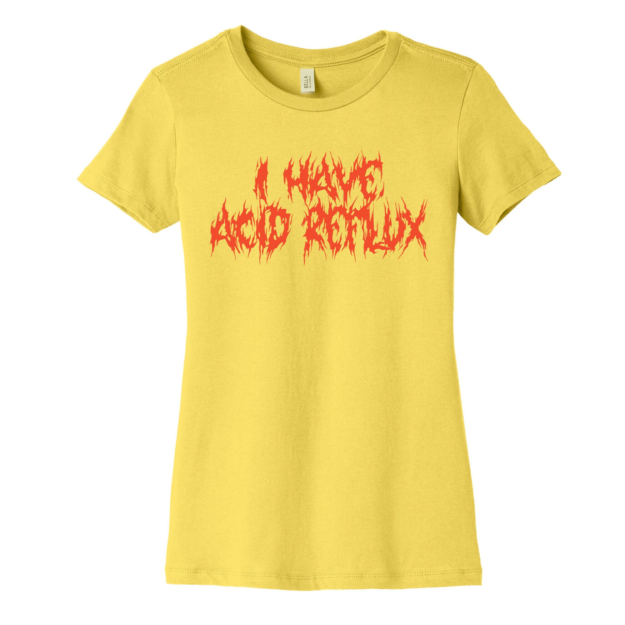I Have Acid Reflux Metal Band Parody Women's Cotton Tee