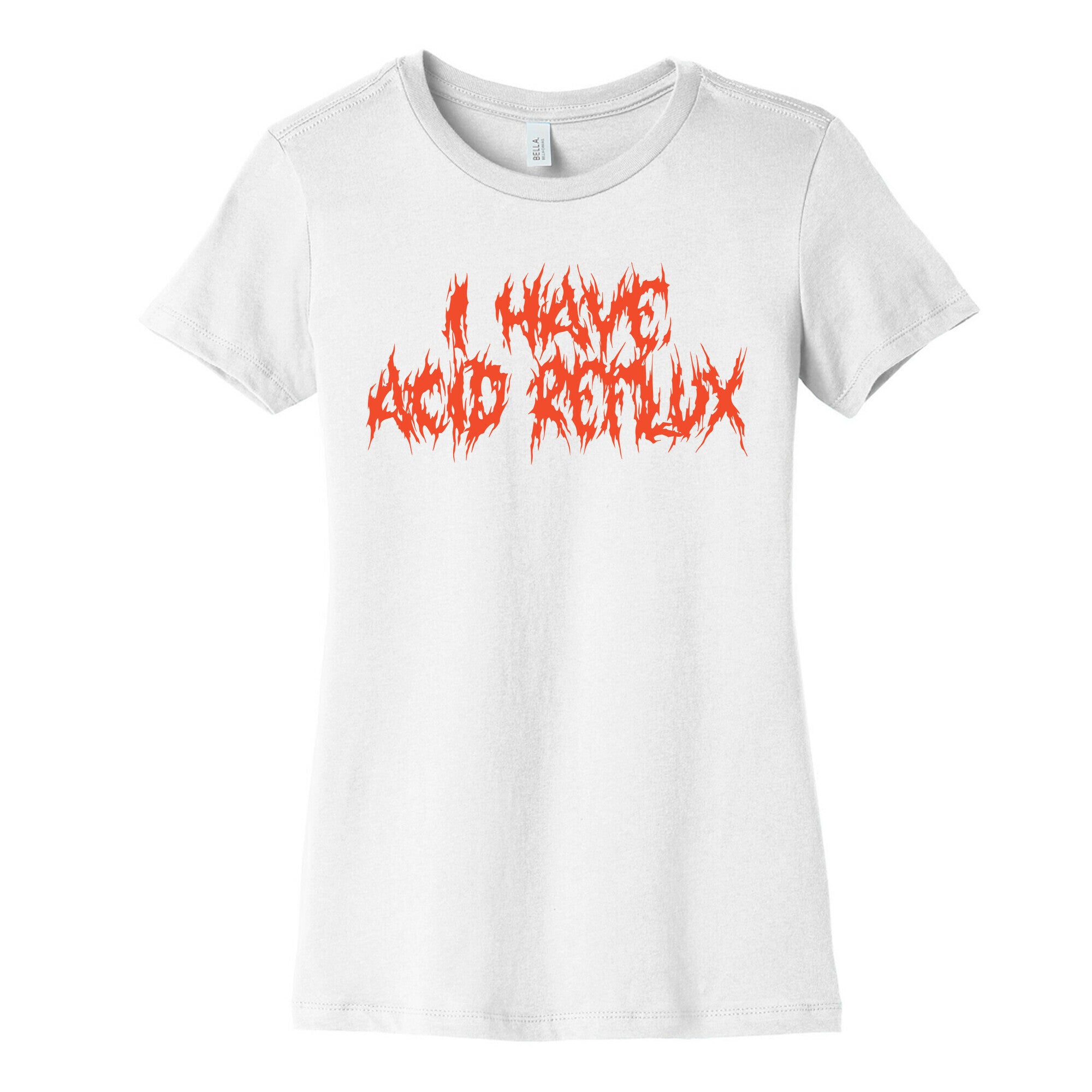 I Have Acid Reflux Metal Band Parody Women's Cotton Tee