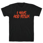 I Have Acid Reflux Metal Band Parody T-Shirt