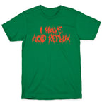 I Have Acid Reflux Metal Band Parody T-Shirt