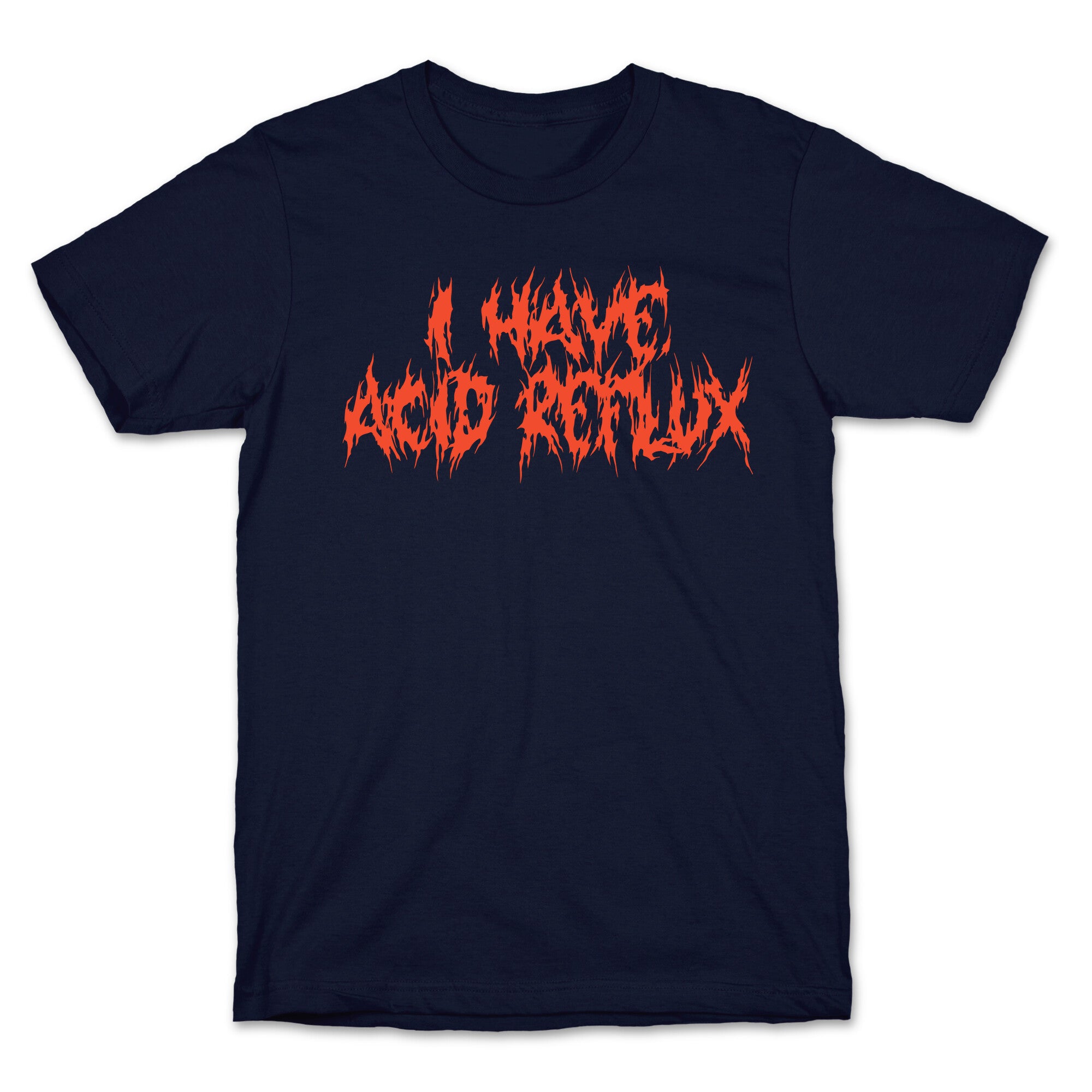 I Have Acid Reflux Metal Band Parody T-Shirt