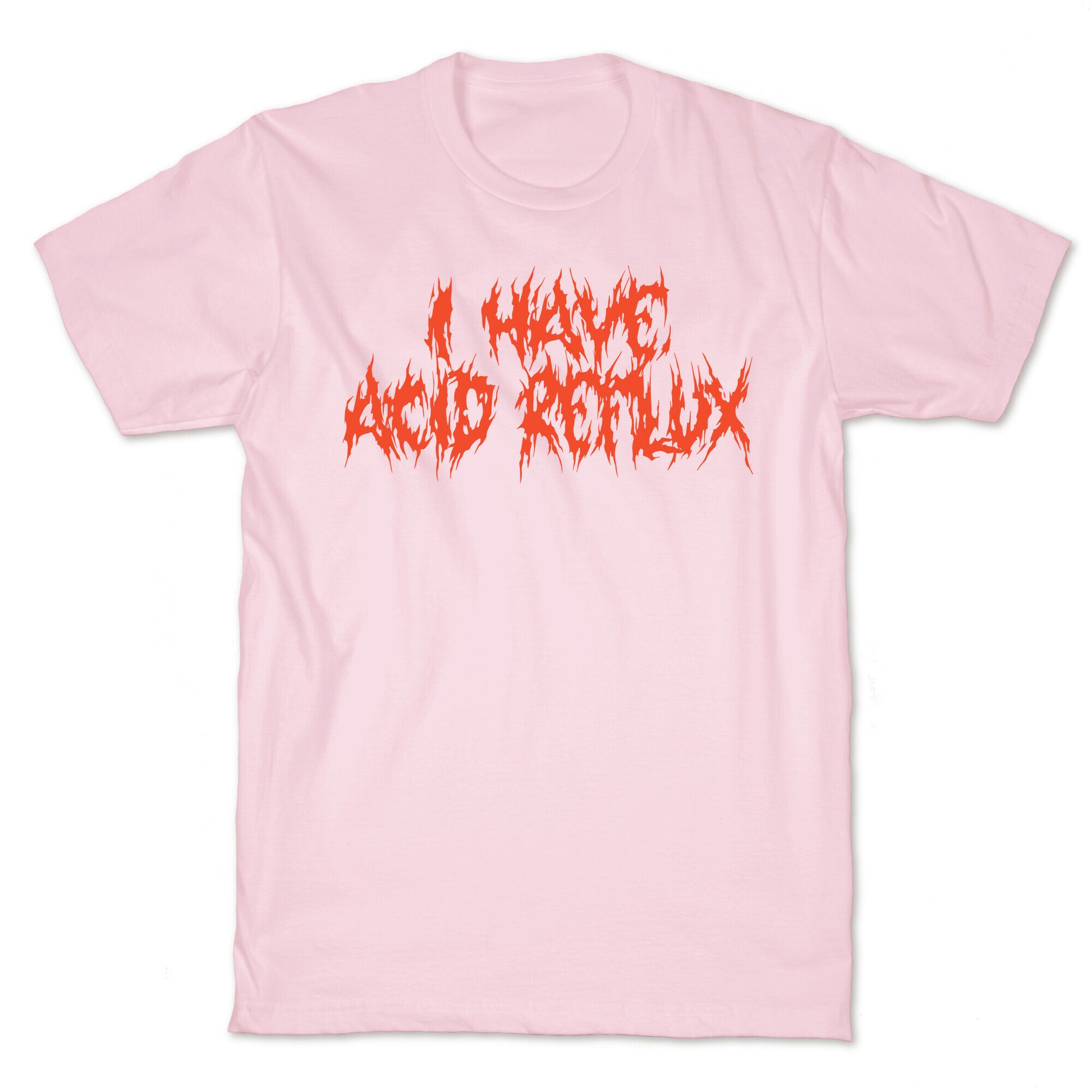 I Have Acid Reflux Metal Band Parody T-Shirt
