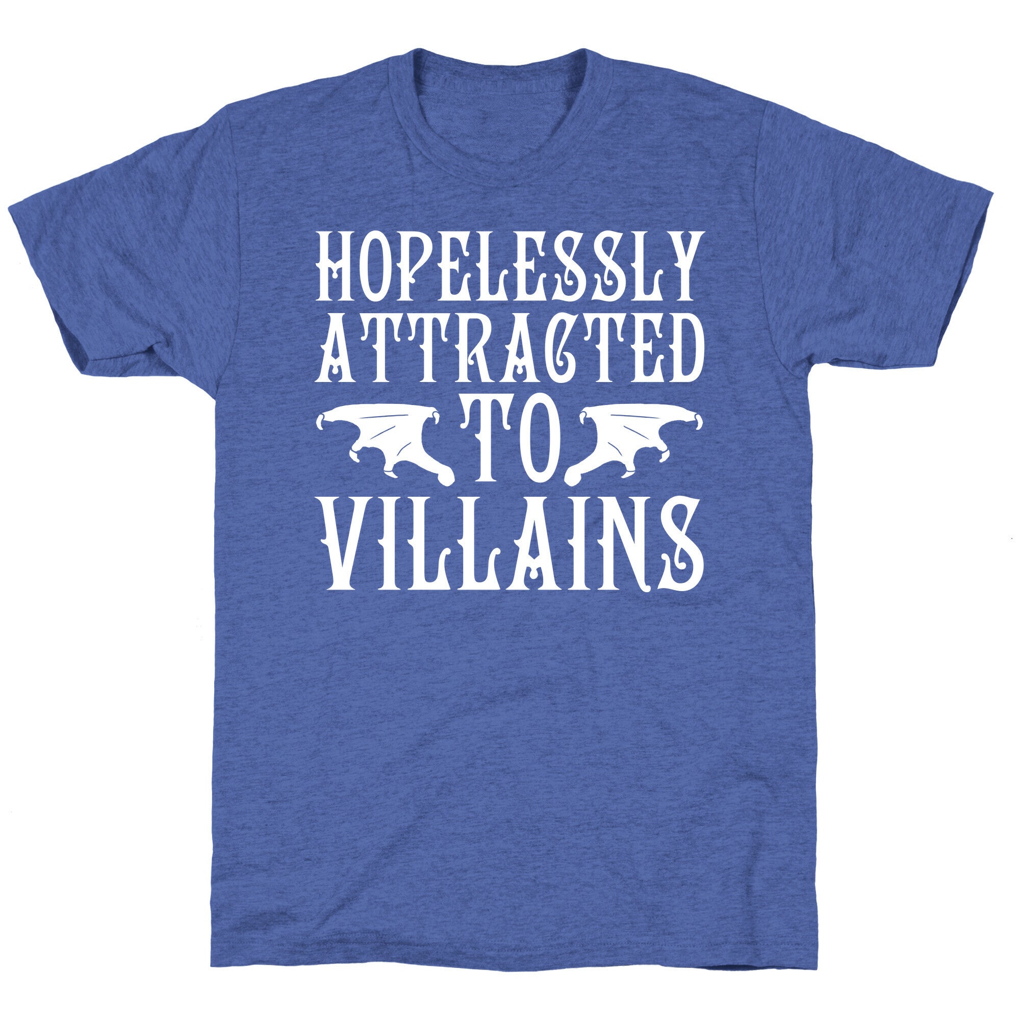 Hopelessly Attracted To Villains Unisex Triblend Tee
