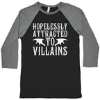 Hopelessly Attracted To Villains Baseball Tee