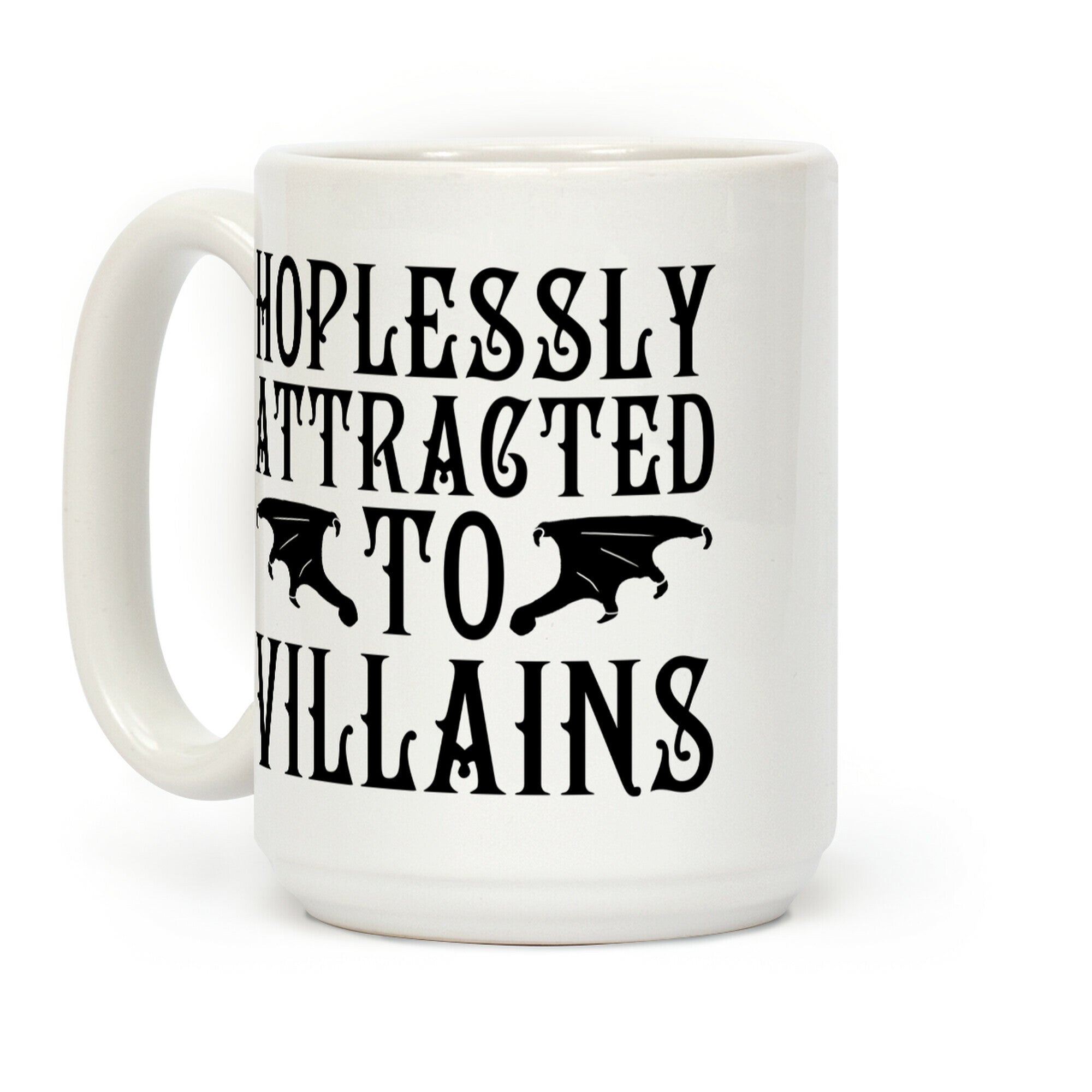 Hopelessly Attracted To Villains Coffee Mug
