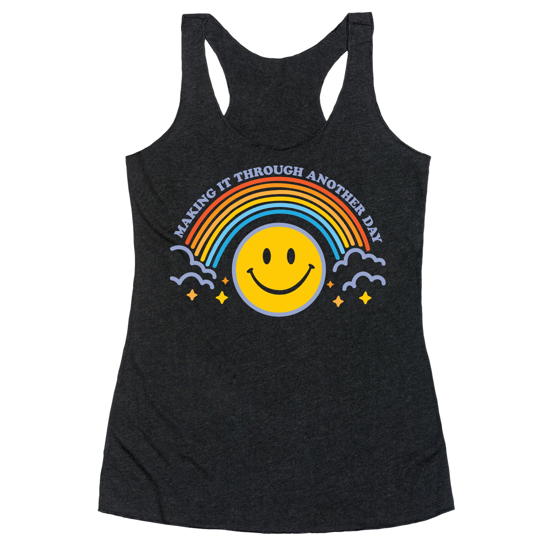 Making It Through Another Day Smiley Face Racerback Tank