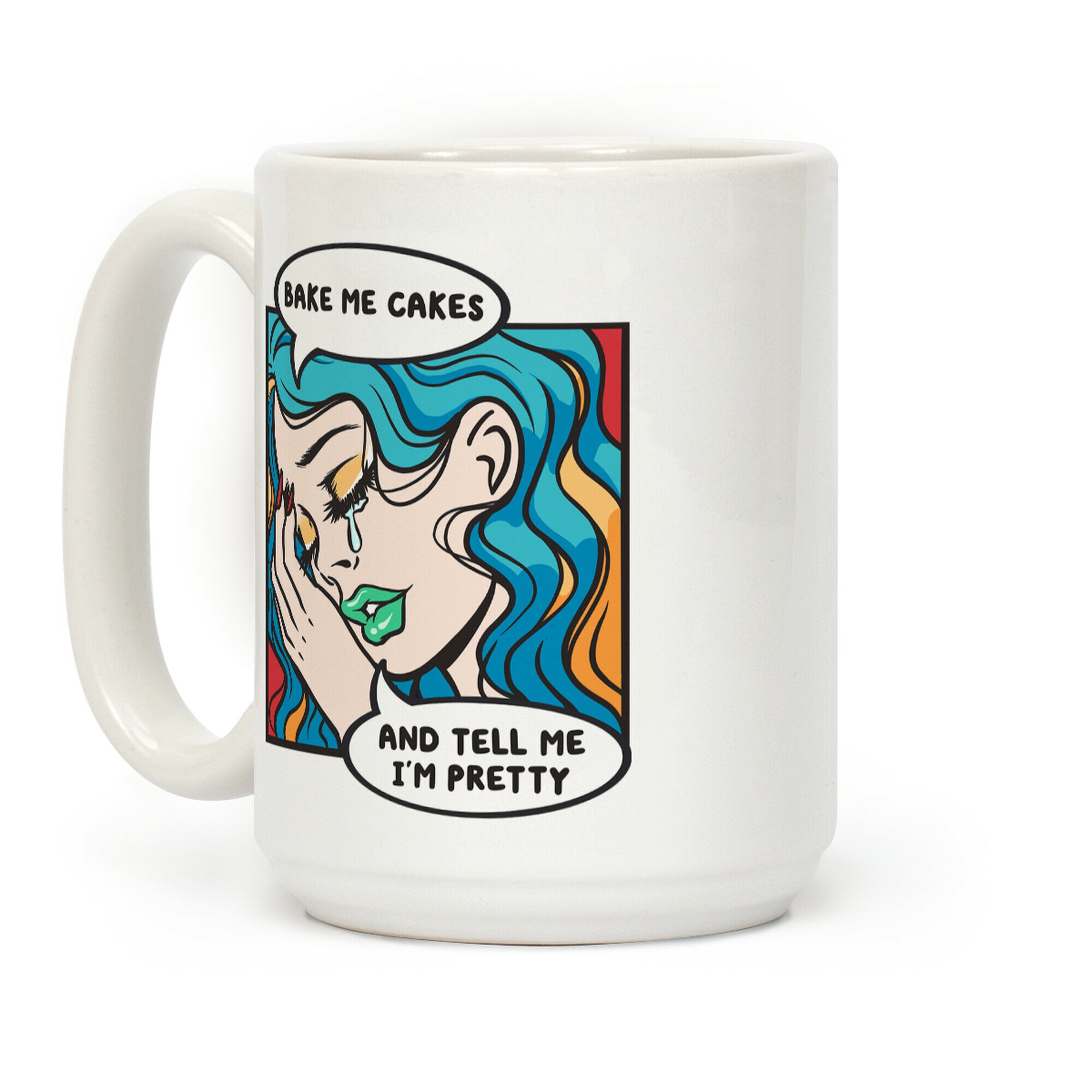 Bake Me Cakes And Tell Me I'm Pretty Comic Girl Coffee Mug