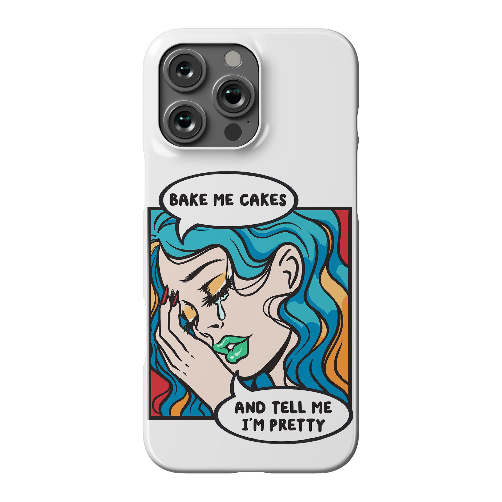 Bake Me Cakes And Tell Me I'm Pretty Comic Girl Phone Case