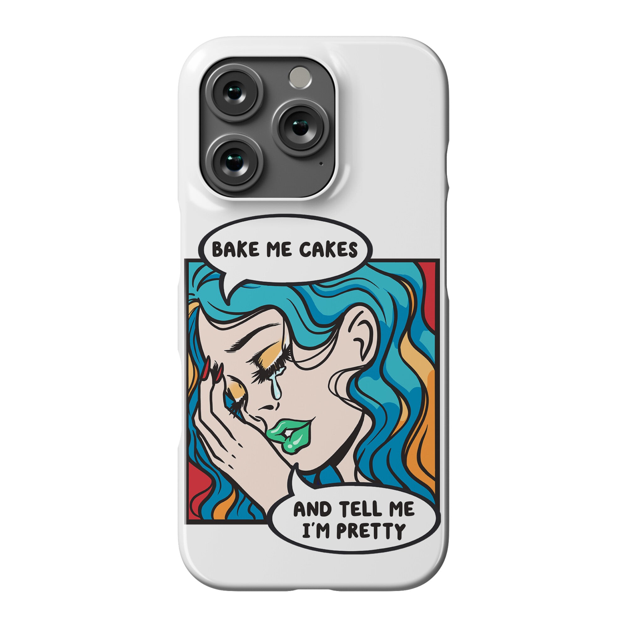 Bake Me Cakes And Tell Me I'm Pretty Comic Girl Phone Case