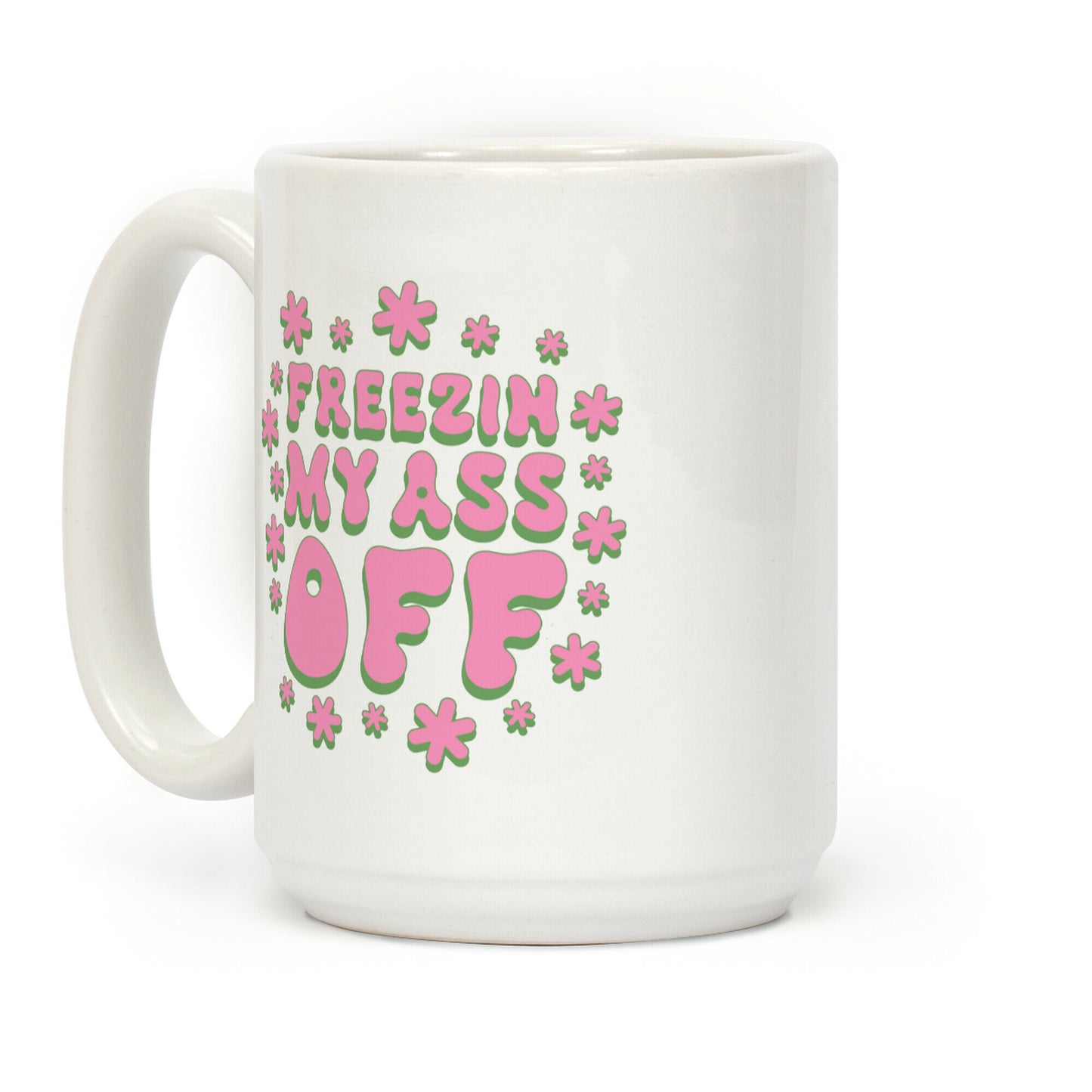 Freezin' My Ass Off Coffee Mug