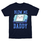 Blow Me Daddy Game Cartridge Parody T-Shirt
