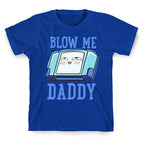 Blow Me Daddy Game Cartridge Parody T-Shirt
