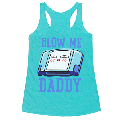 Blow Me Daddy Game Cartridge Parody Racerback Tank