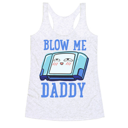 Blow Me Daddy Game Cartridge Parody Racerback Tank