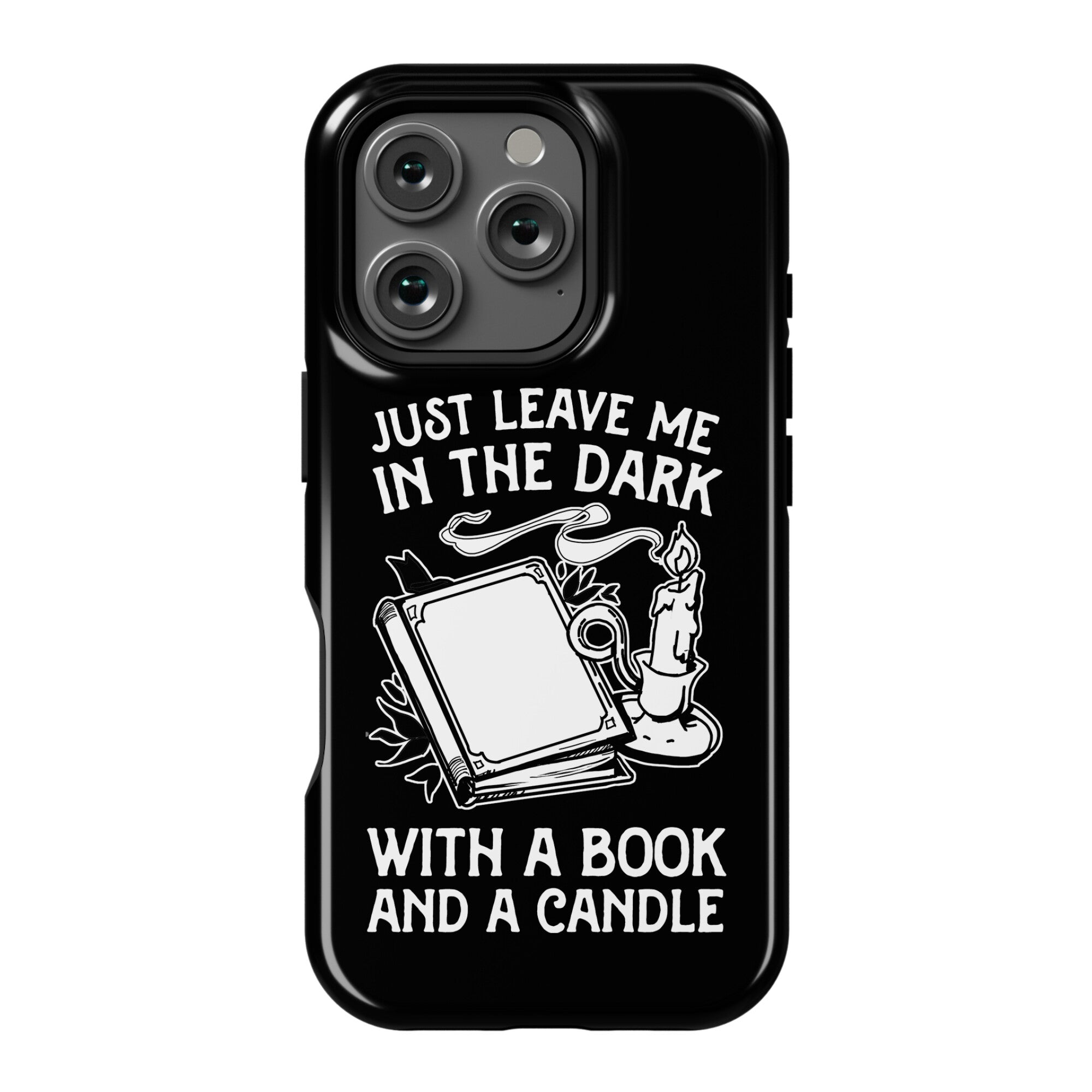 Just Leave Me In The Dark With A Book And A Candle Phone Case