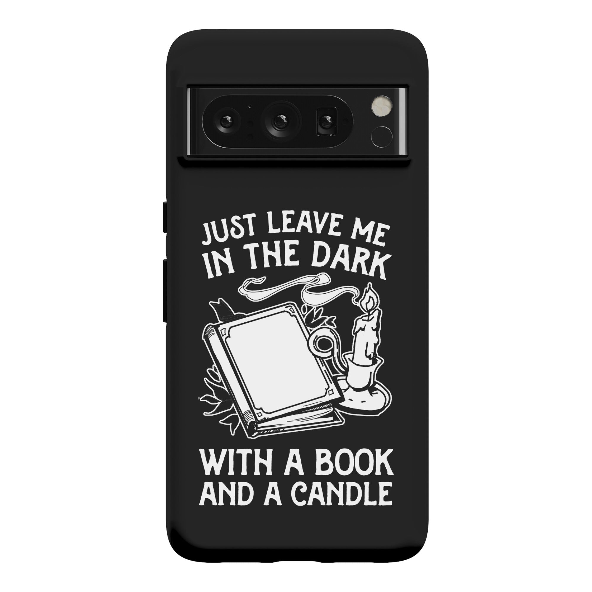 Just Leave Me In The Dark With A Book And A Candle Phone Case