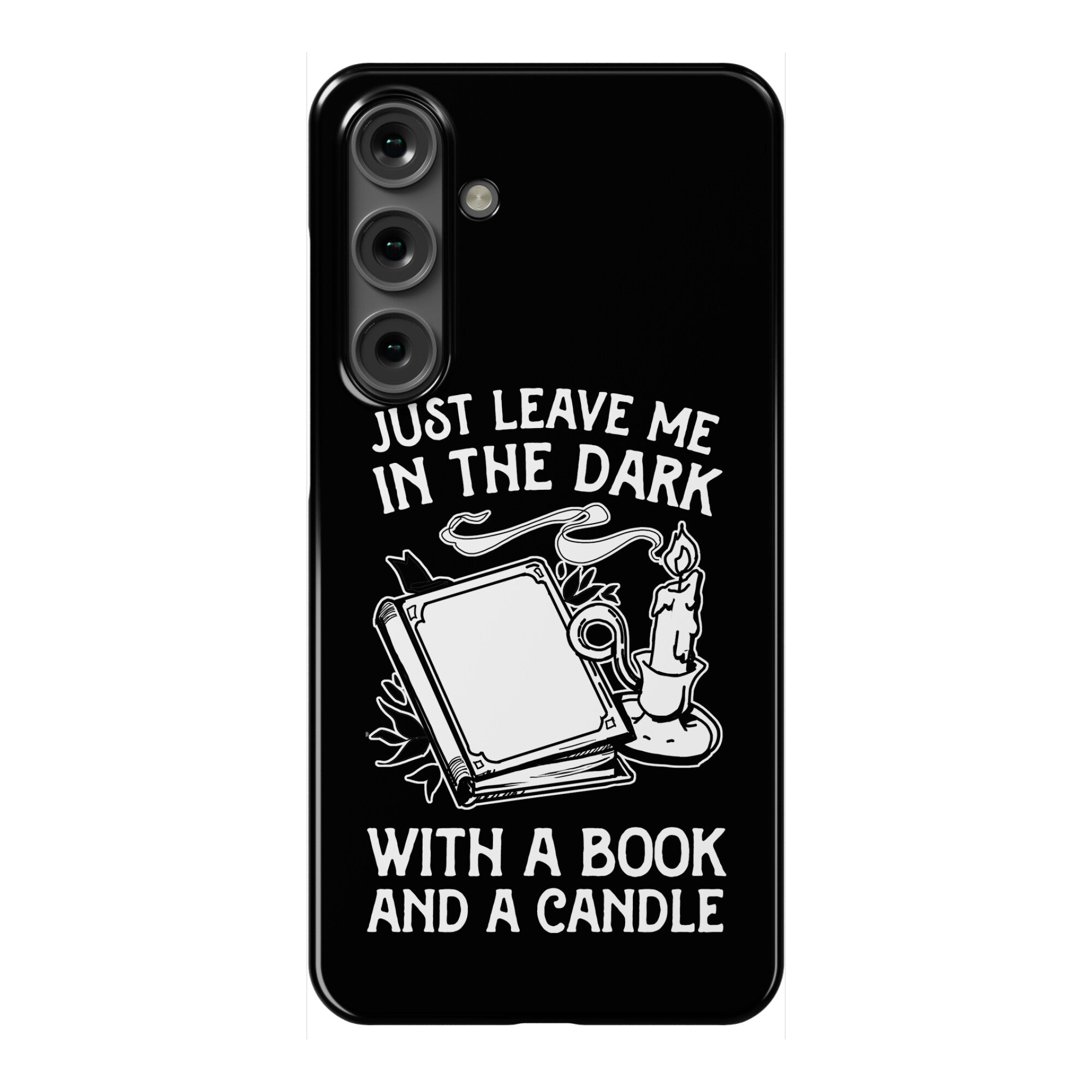 Just Leave Me In The Dark With A Book And A Candle Phone Case