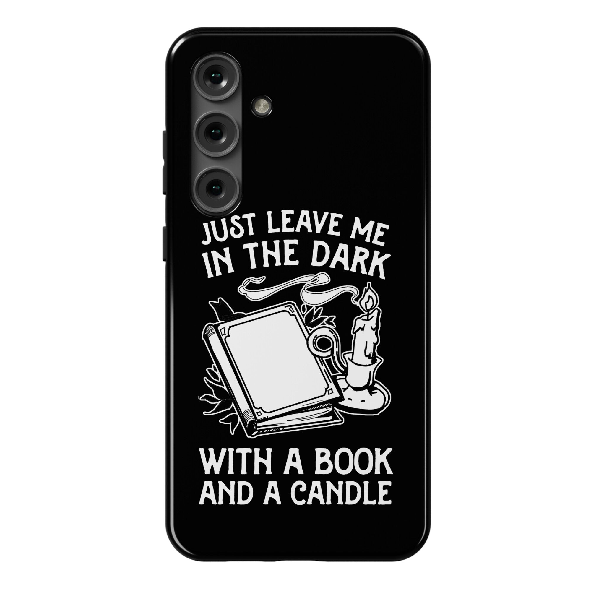 Just Leave Me In The Dark With A Book And A Candle Phone Case